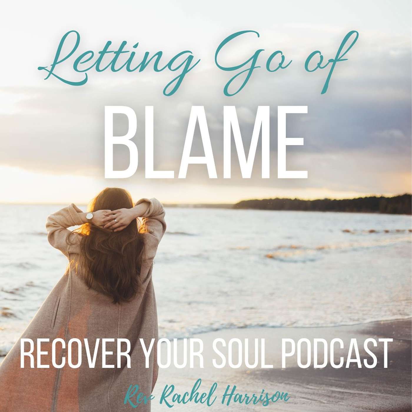 Letting go of Blame and Replacing it with Awareness, Compassion and Healing episode artwork