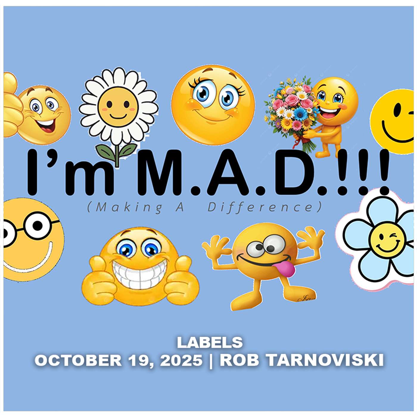 October 19, 2025 - Labels - I'm M.A.D. episode artwork