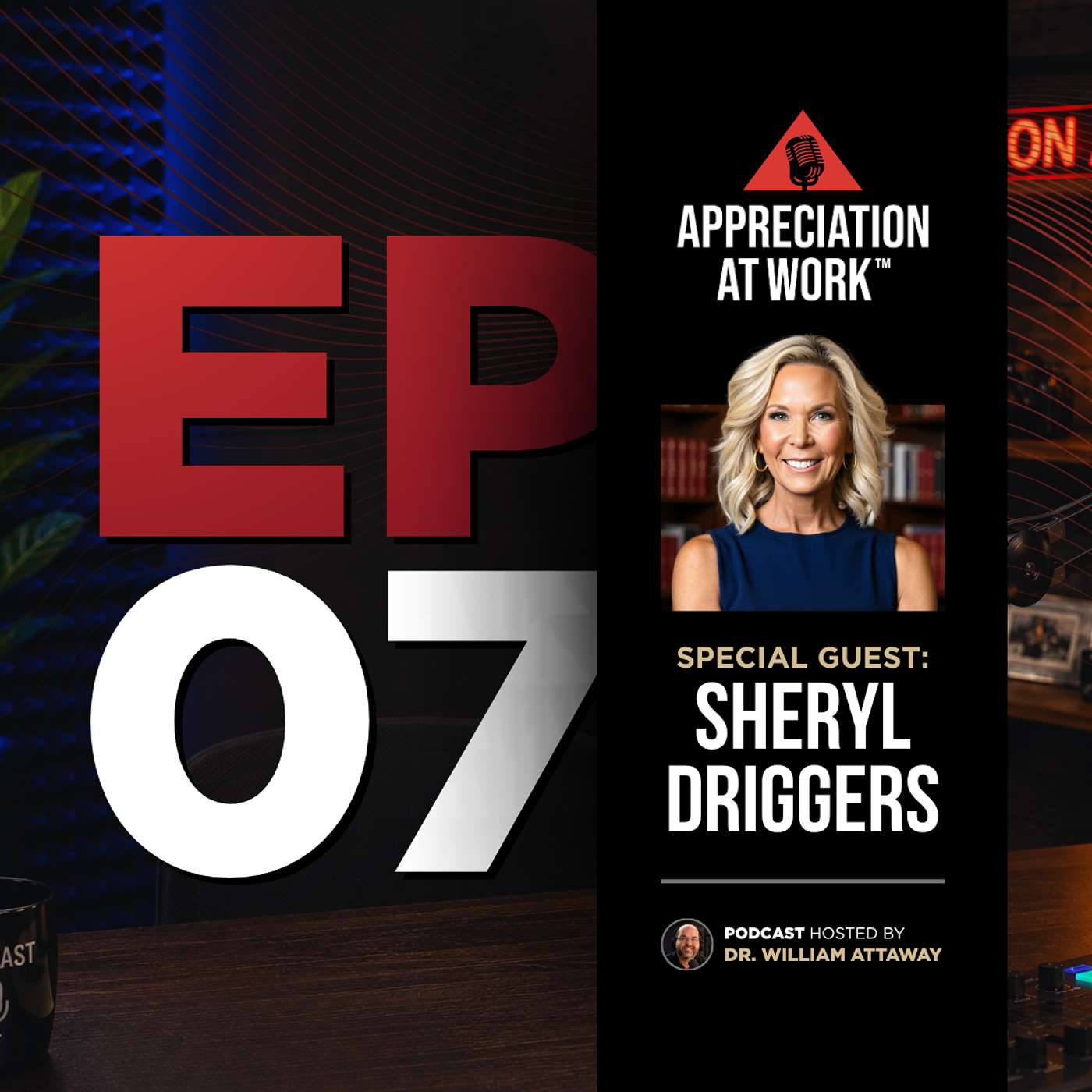 Good Job Isn't Good Enough: Building an Employee Appreciation Culture (with Sheryl Driggers) episode artwork