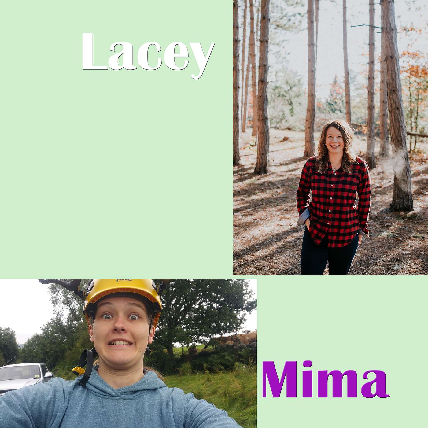 Mima Letts & Lacey Rose - Forestry, Trees Sparks and Women in Wood.