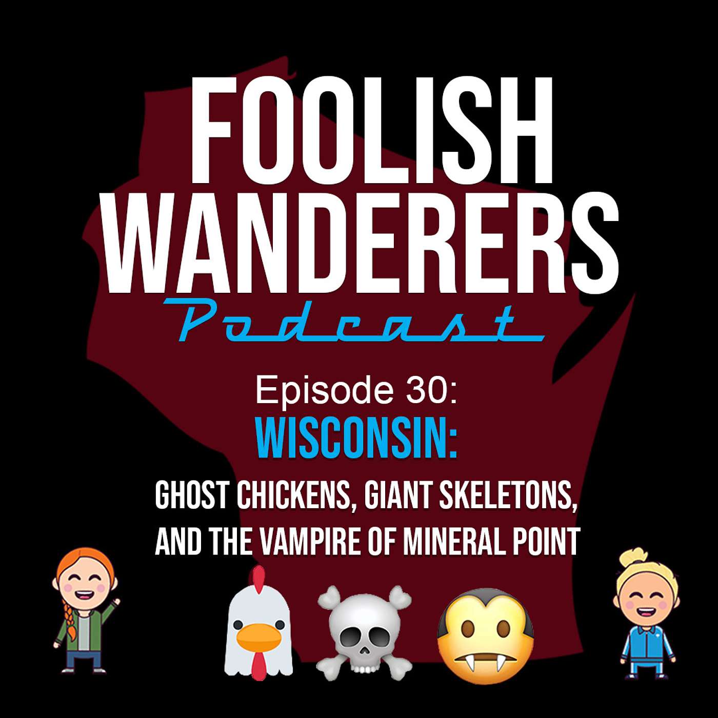 Ep 30. Ghost Chickens, Giant Skeletons and the Vampire of Mineral Point episode artwork