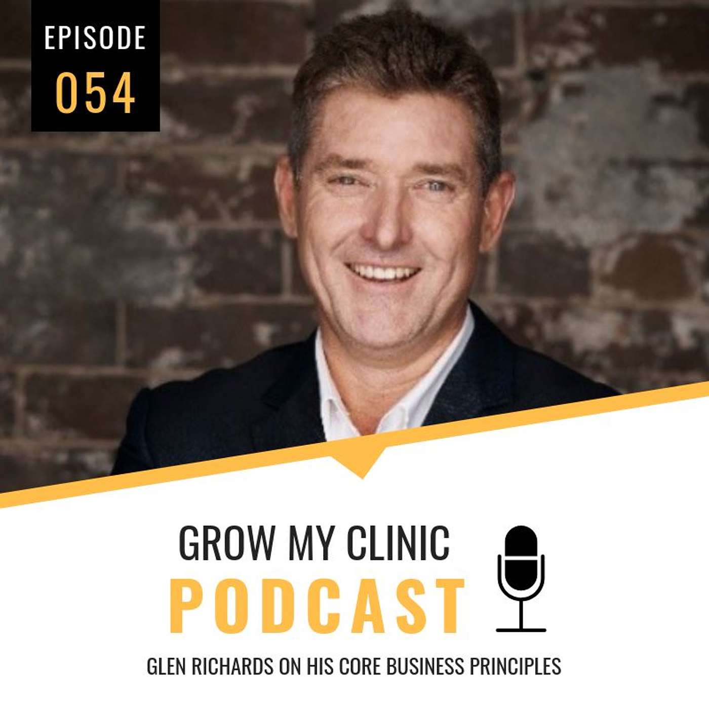054 - From Clinician to Becoming a Shark Investor: Glen Richards on His Core Business Principles episode artwork