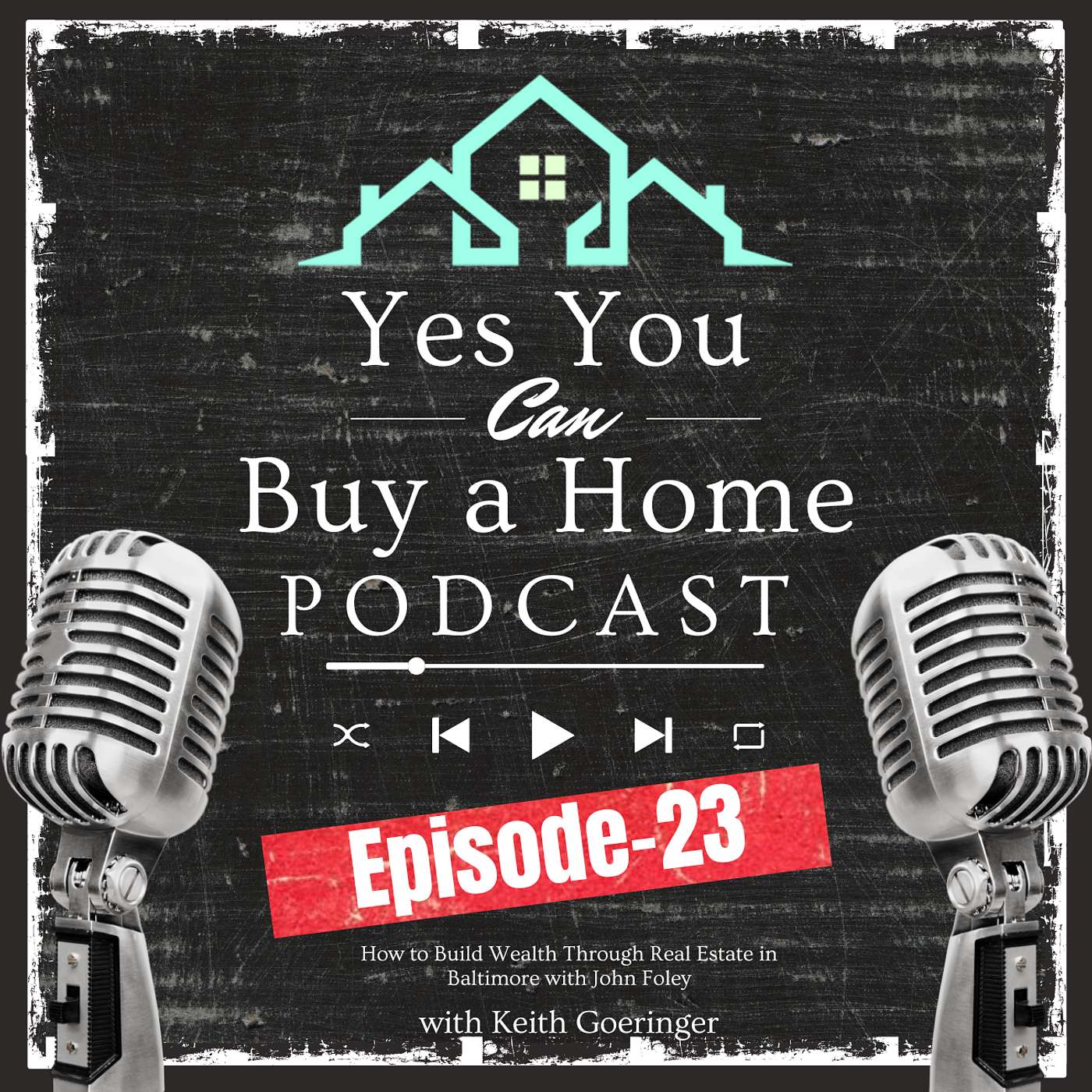 Yes! You Can Buy a Home with Keith Goeringer