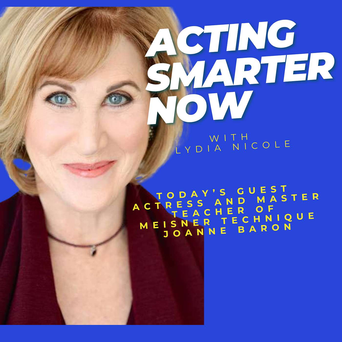 Lydia Nicole\'s Acting Smarter Now Podcast