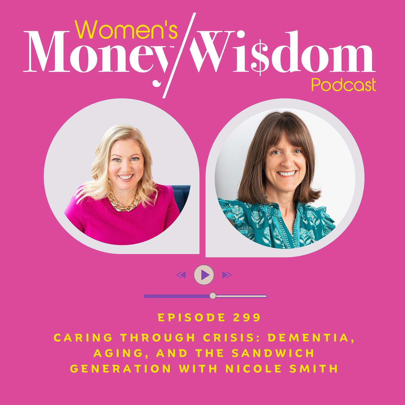 Episode 299: Caring Through Crisis: Dementia, Aging, and the Sandwich Generation with Nicole Smith