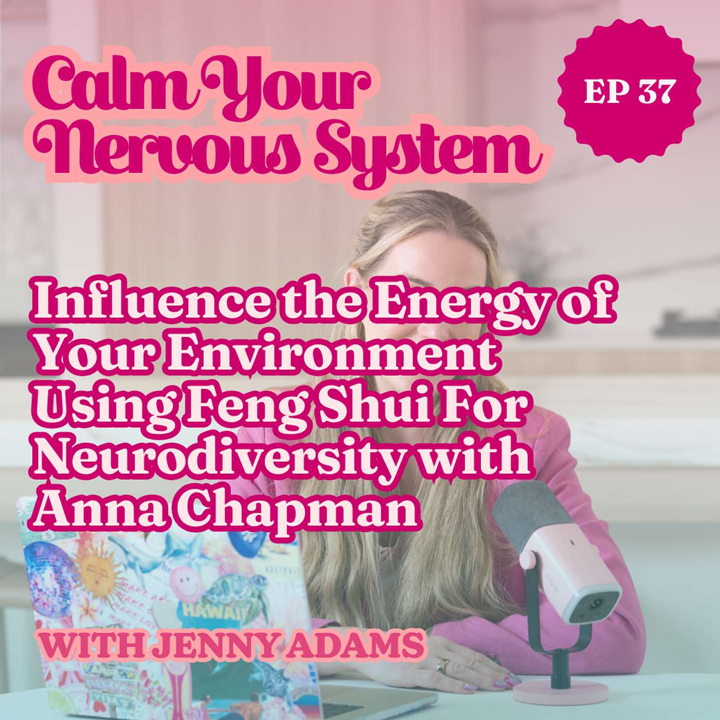Influence the Energy of Your Environment Using Feng Shui For Neurodiversity with Anna Chapman | Episode 37 episode artwork