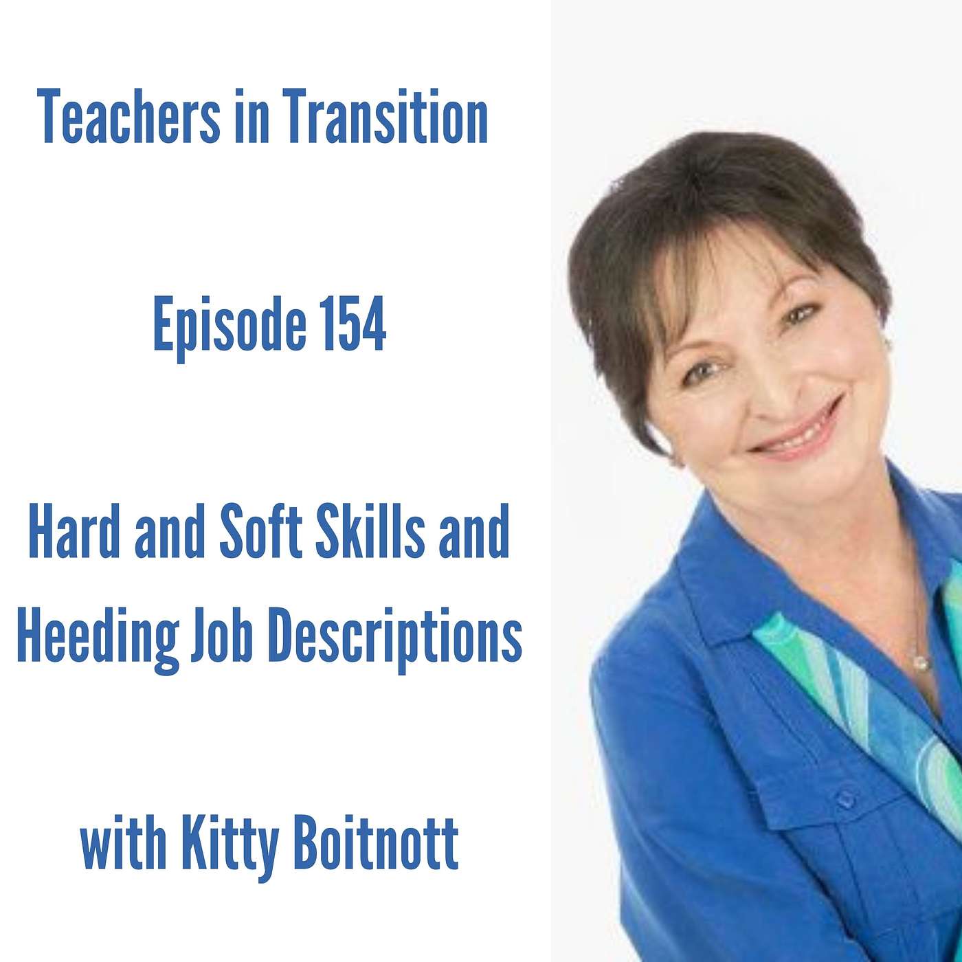 Teachers in Transition - Episode 154 - Hard and Soft Skills and Heeding Job Descriptions