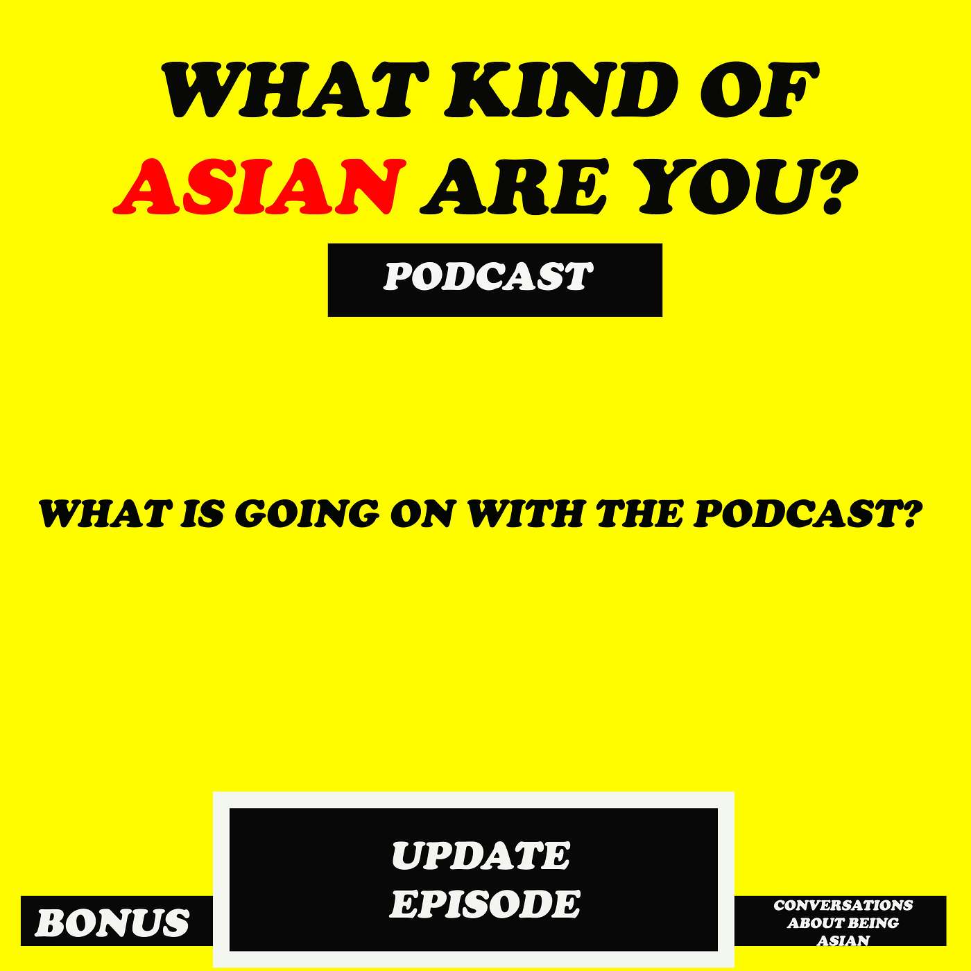 What's Going on With What Kind of Asian Are You? Podcast?? episode artwork