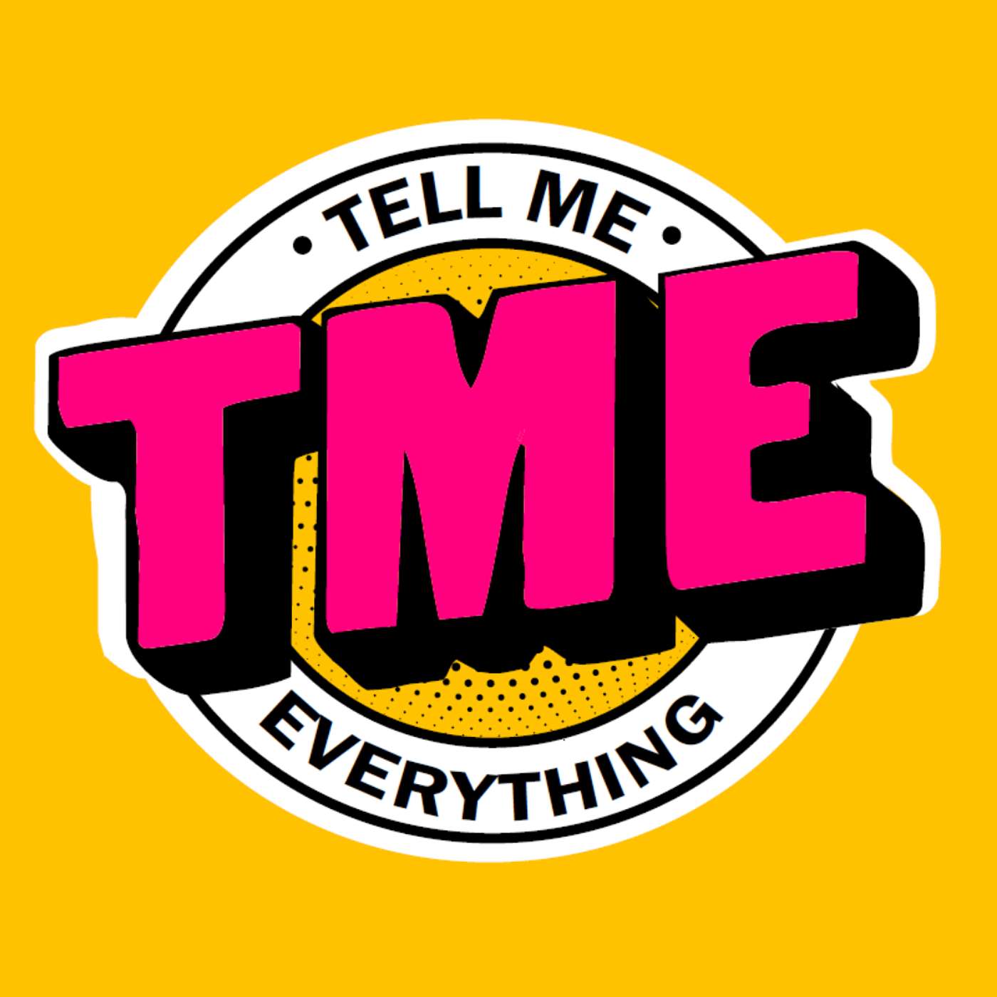 Tell Me Everything