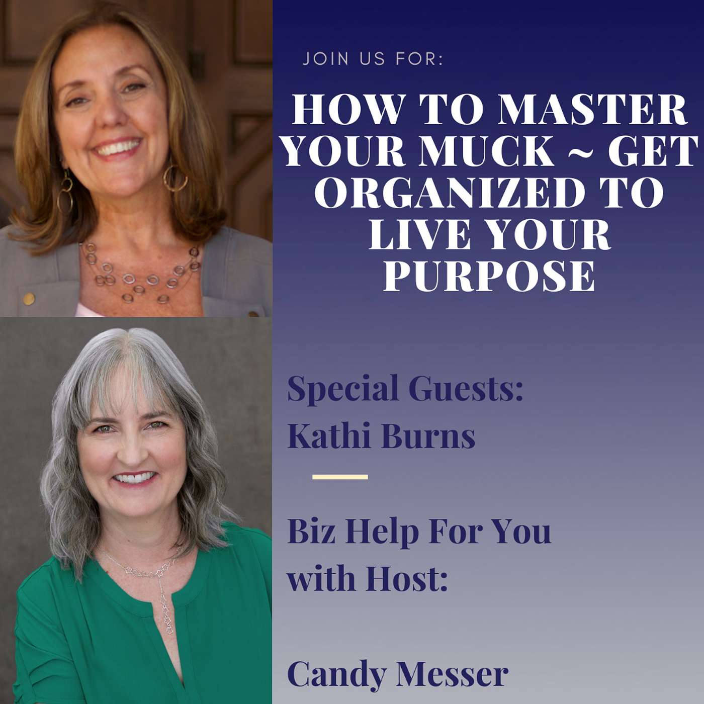 How To Master Your Muck ~ Get Organized to Live Your Purpose With Kathi Burns