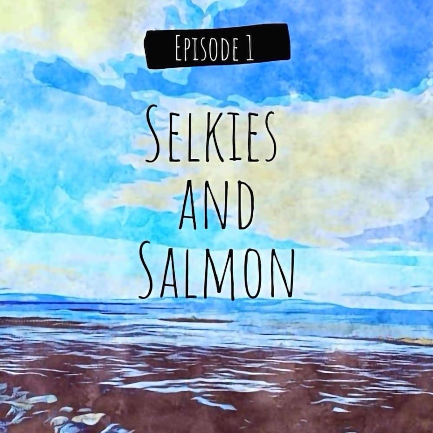 Selkies and Salmon episode artwork