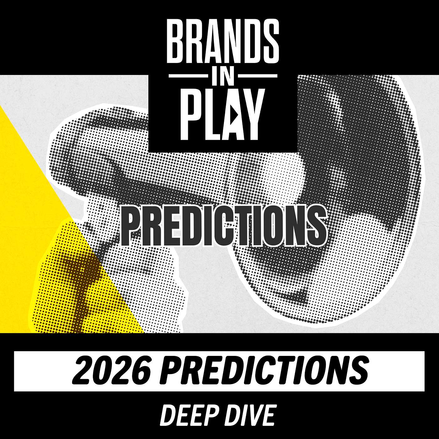 Episode 48 | 2026 Predictions Episode | Brands In Play