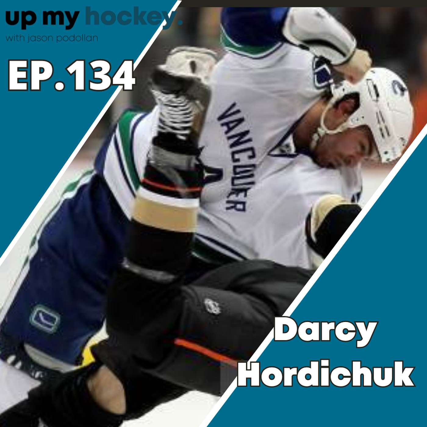 EP.134 - Darcy Hordichuk - NHL Enforcer with 542 games played