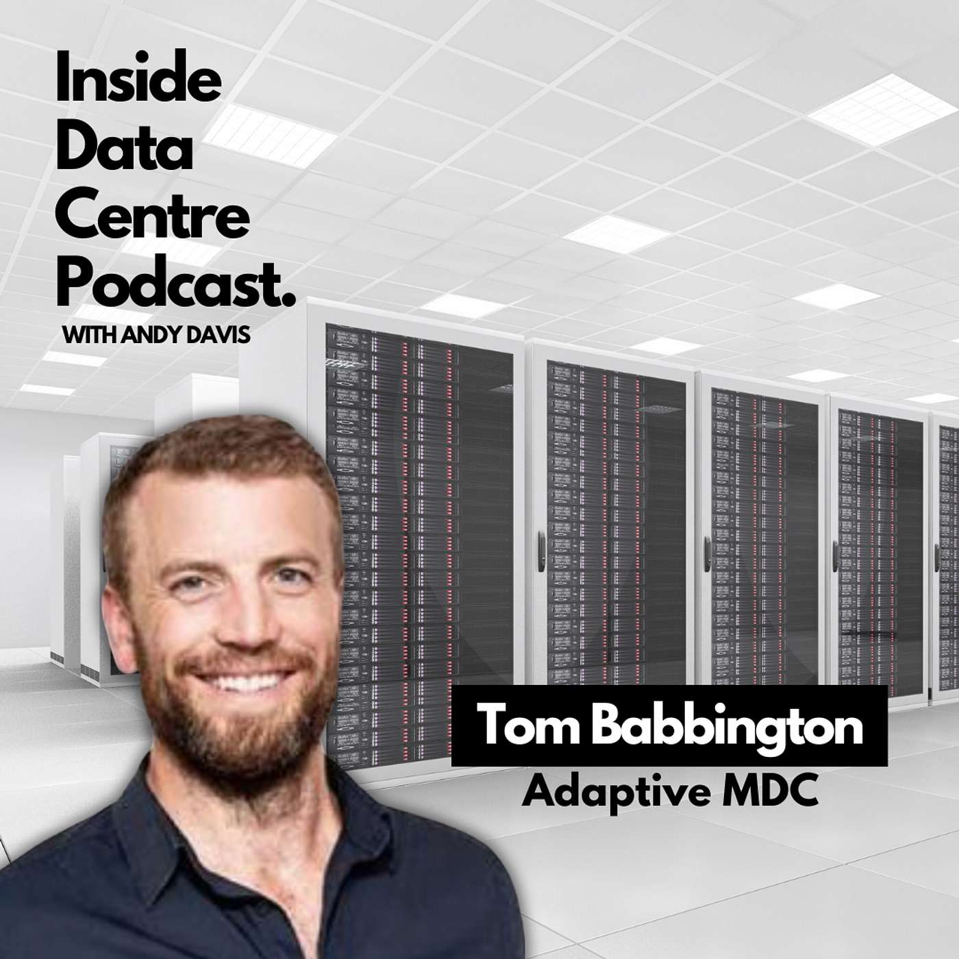 The Data Centre Industry's Biggest Problem Isn't Innovation | Tom Babington, Adaptive MDC episode artwork