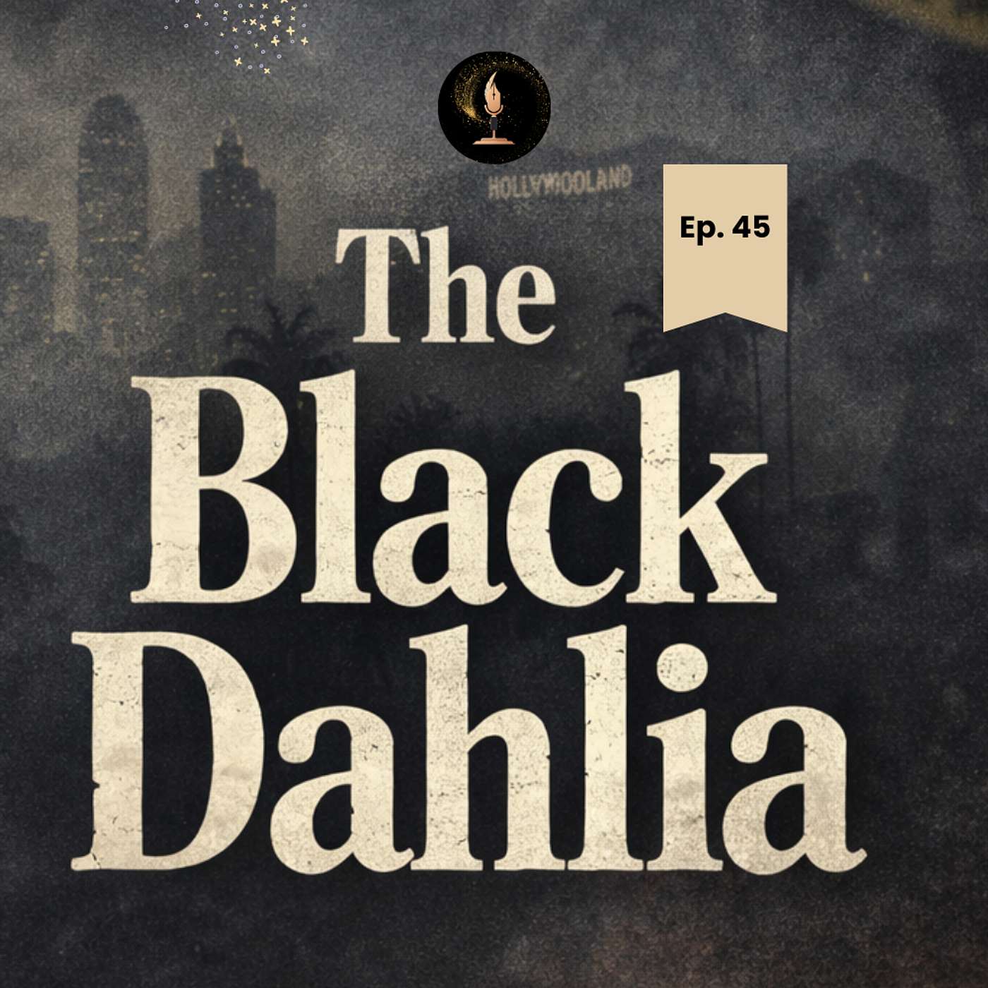The Storytelling Podcast - Ep45 - The Black Dahlia episode artwork