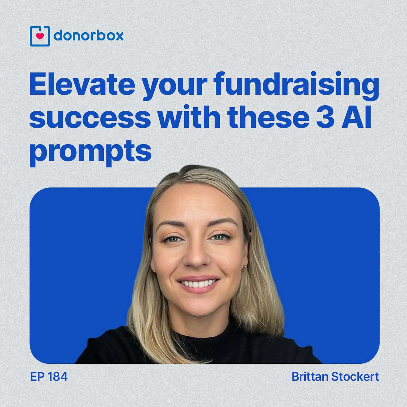 Ep 184| Elevate Your Fundraising Success with These 3 AI Prompts!
