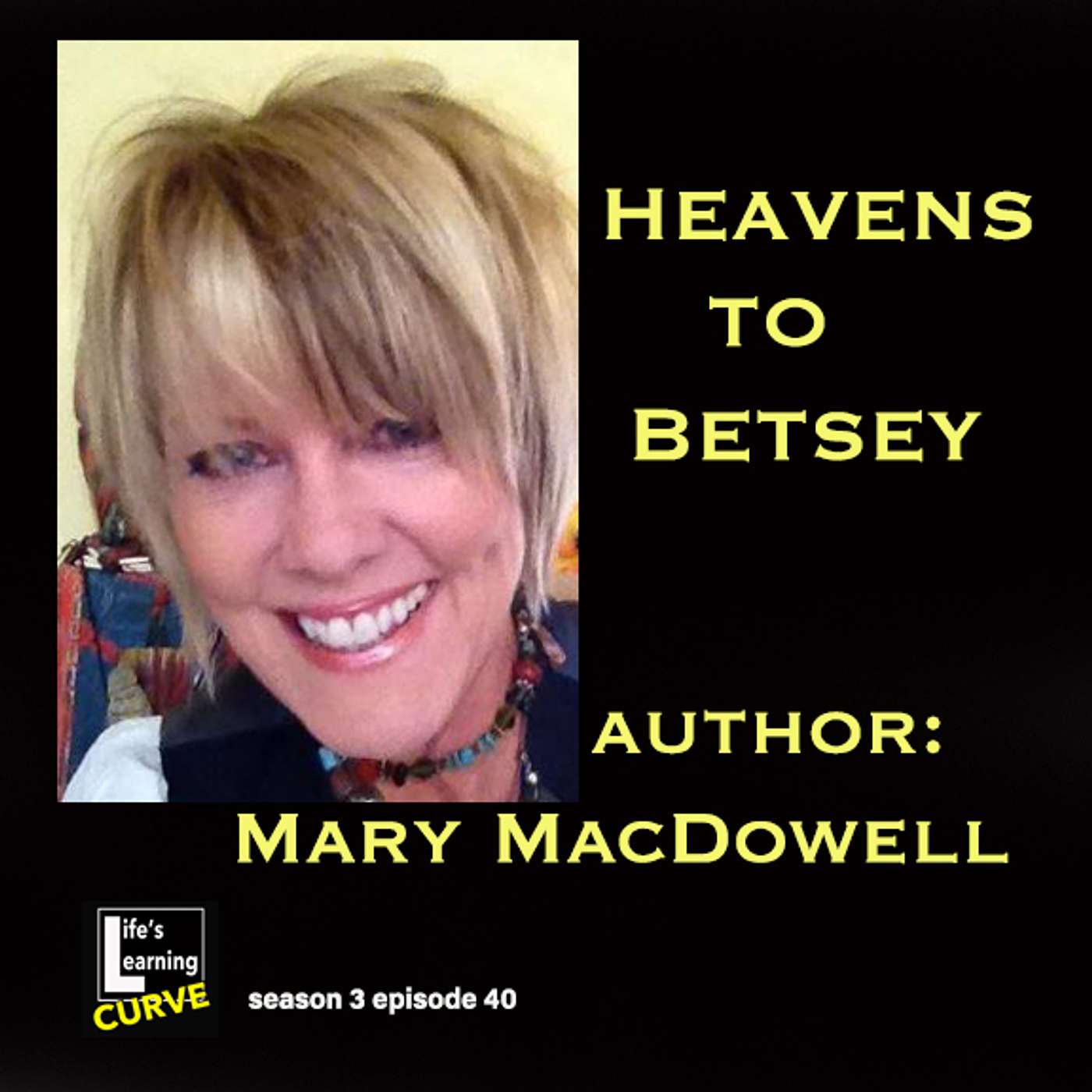 Heavens to Betsey, author Mary MacDowell