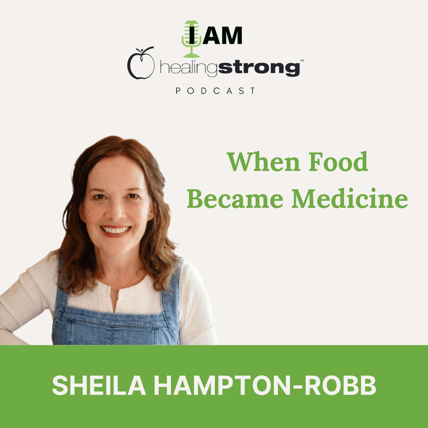 130: When Food Became Medicine | Sheila Hampton-Robb 130: When Food Became Medicine | Sheila Hampton-Robb