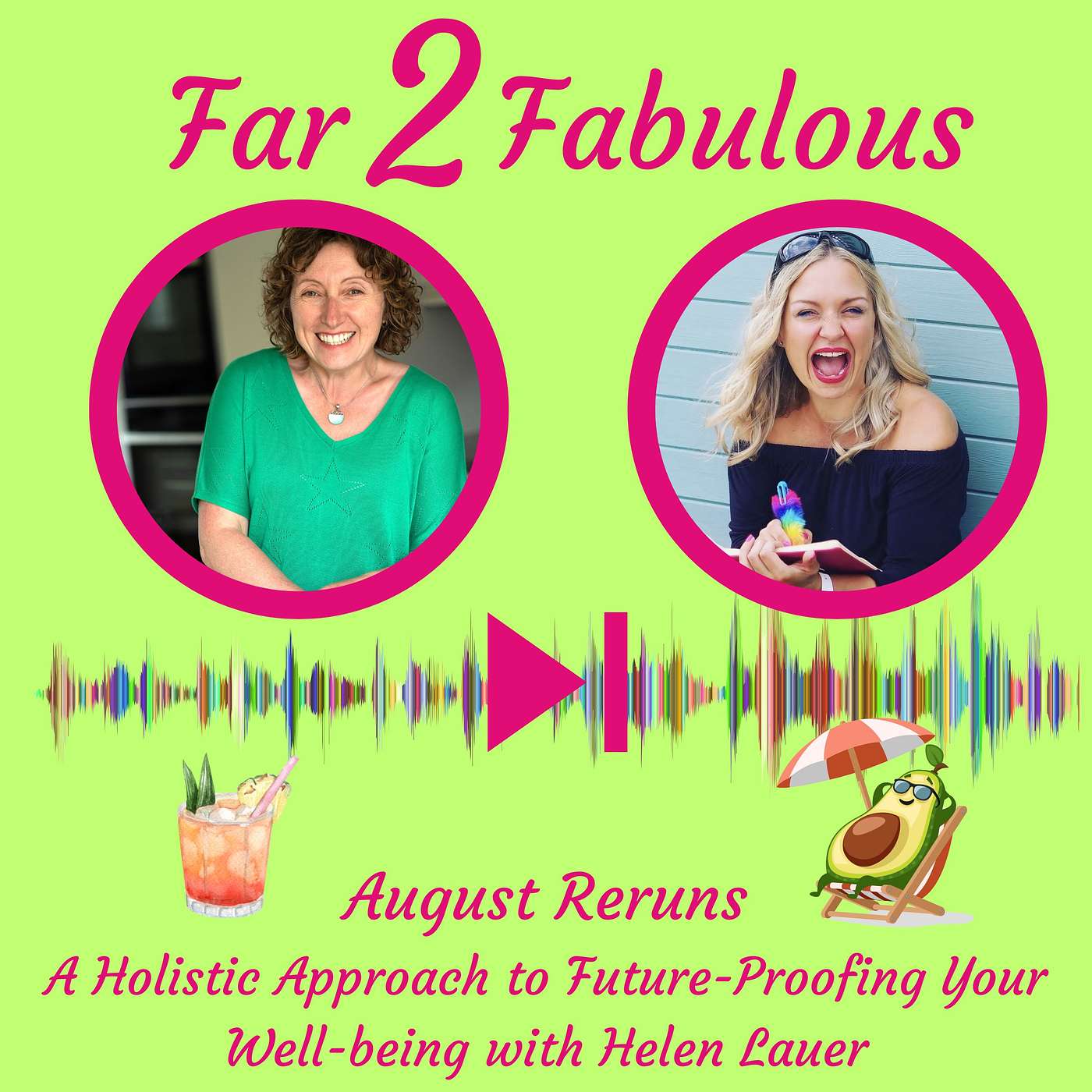 August Reruns: A Holistic Approach to Future-Proofing Your Well-being with Helen Lauer August Reruns: A Holistic Approach to Future-Proofing Your Well-being with Helen Lauer