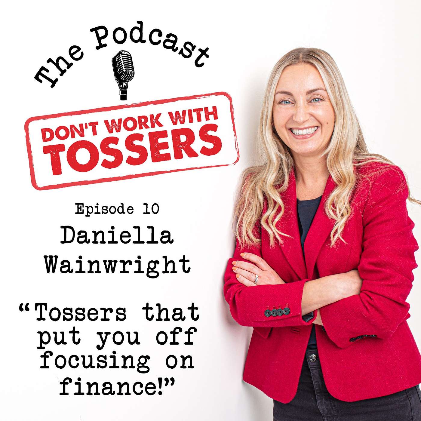 Tossers that put you off focusing on finance with guest Daniella Wainwright