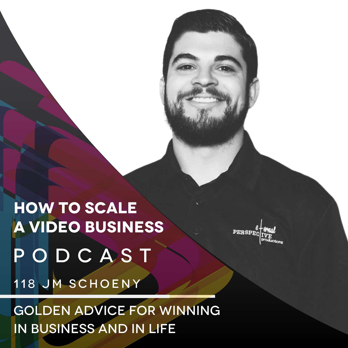 Golden advice for winning in business and in life. EP #118 - JM Schoeny episode artwork