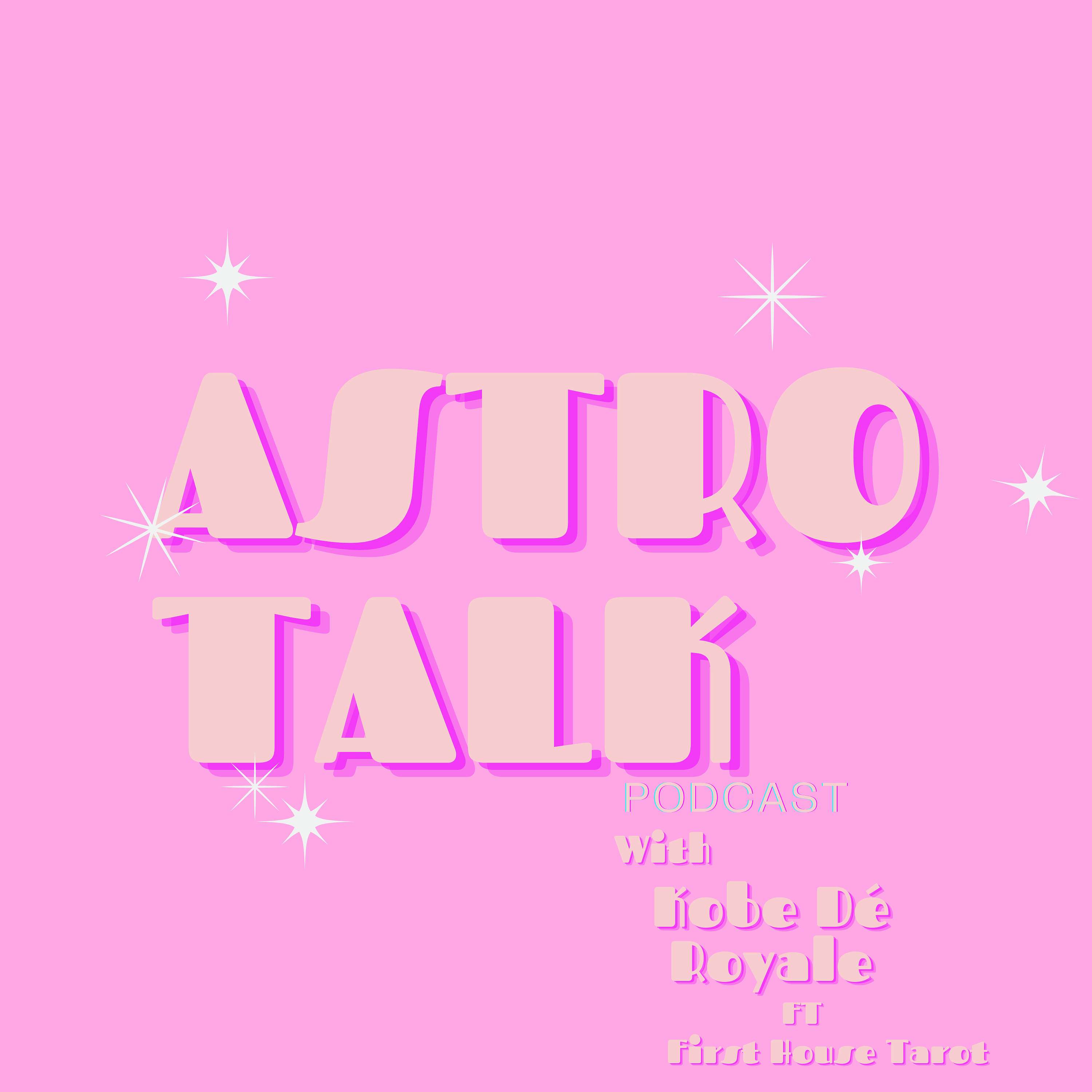 Astrology Talk With Kobe De Royale podcast artwork