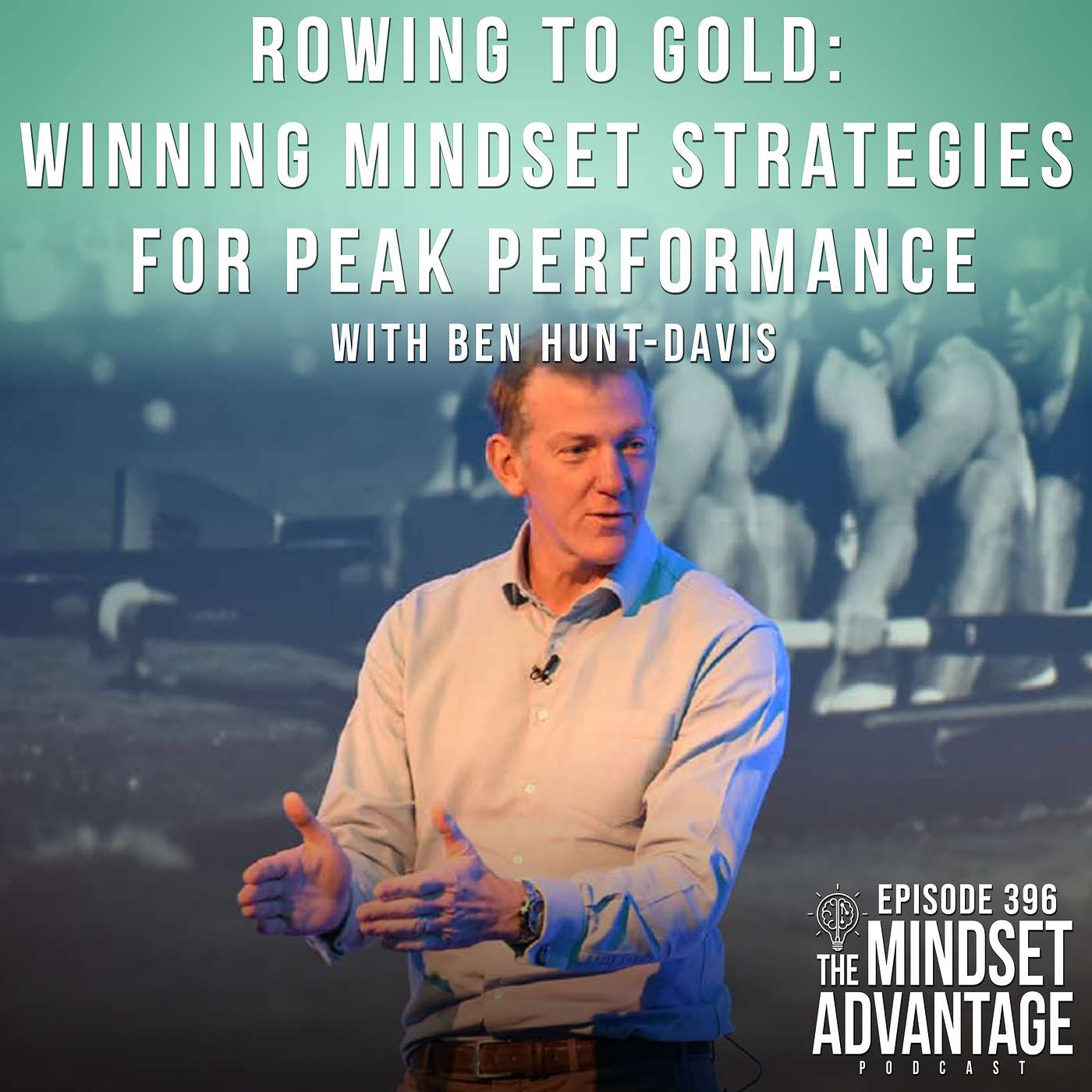 Rowing to Gold: Winning Mindset Strategies for Peak Performance with Ben Hunt-Davis