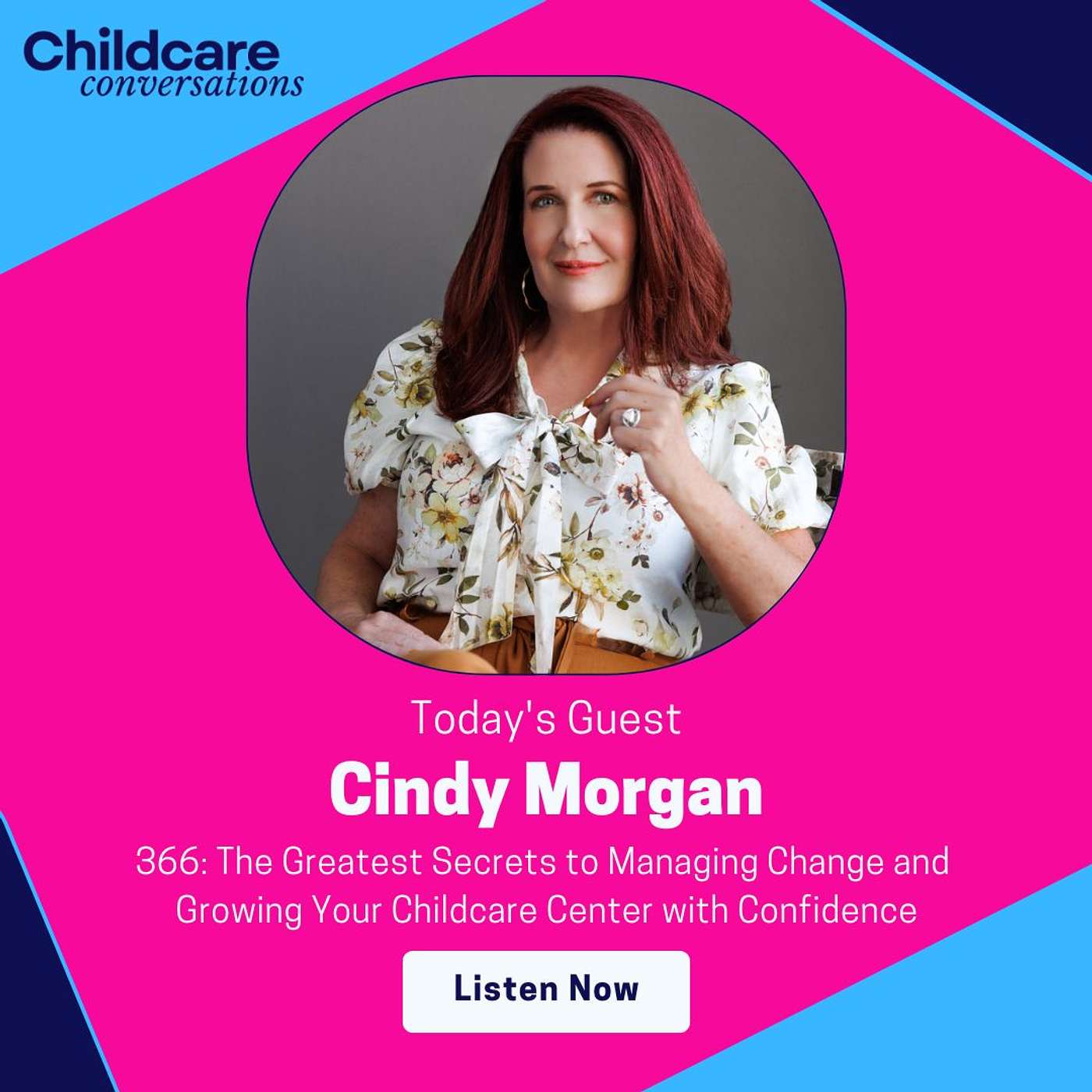 366: The Greatest Secrets to Managing Change and Growing Your Childcare Center with Confidence with Cindy Morgan episode artwork