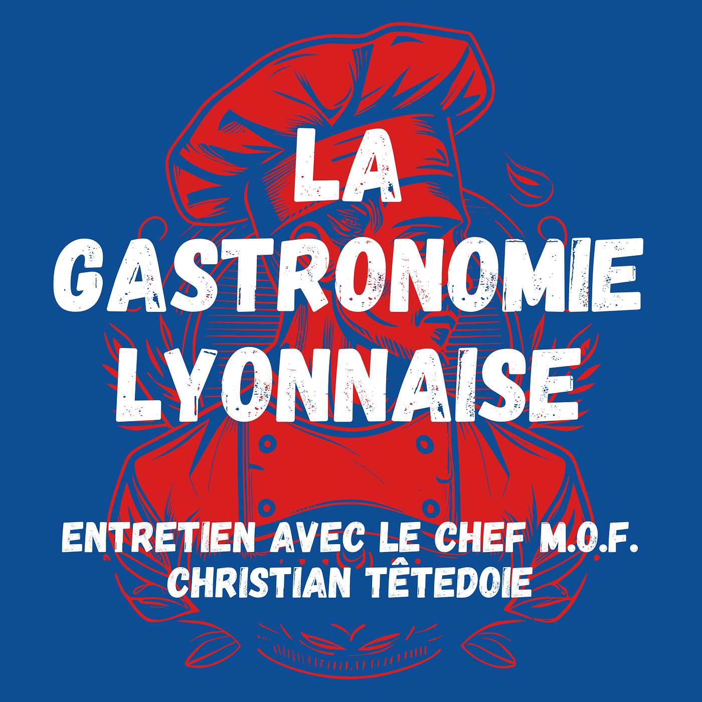 S4E4 - La Gastronomie lyonnaise - Entretien avec le Chef M.O.F. Christian Têtedoie (69) S4E4 - La Gastronomie lyonnaise - Entretien avec le Chef M.O.F. Christian Têtedoie (69)