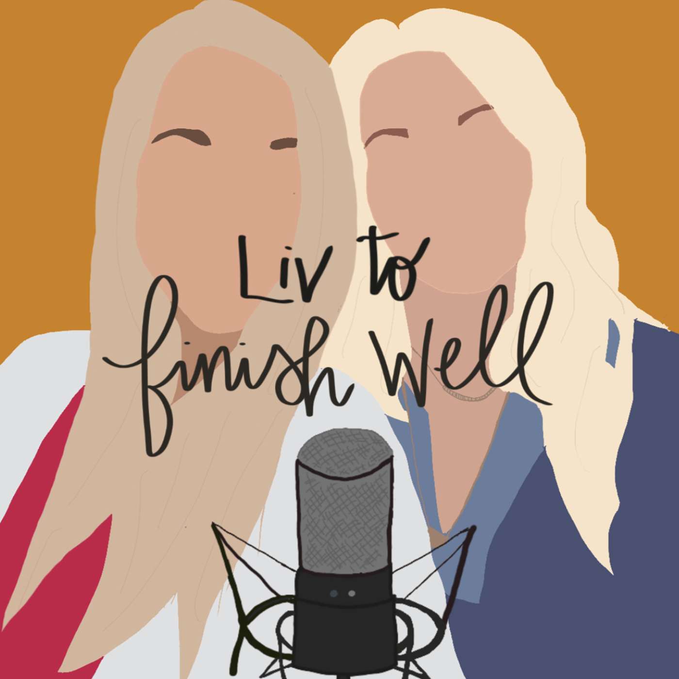 Liv to Finish Well Podcast