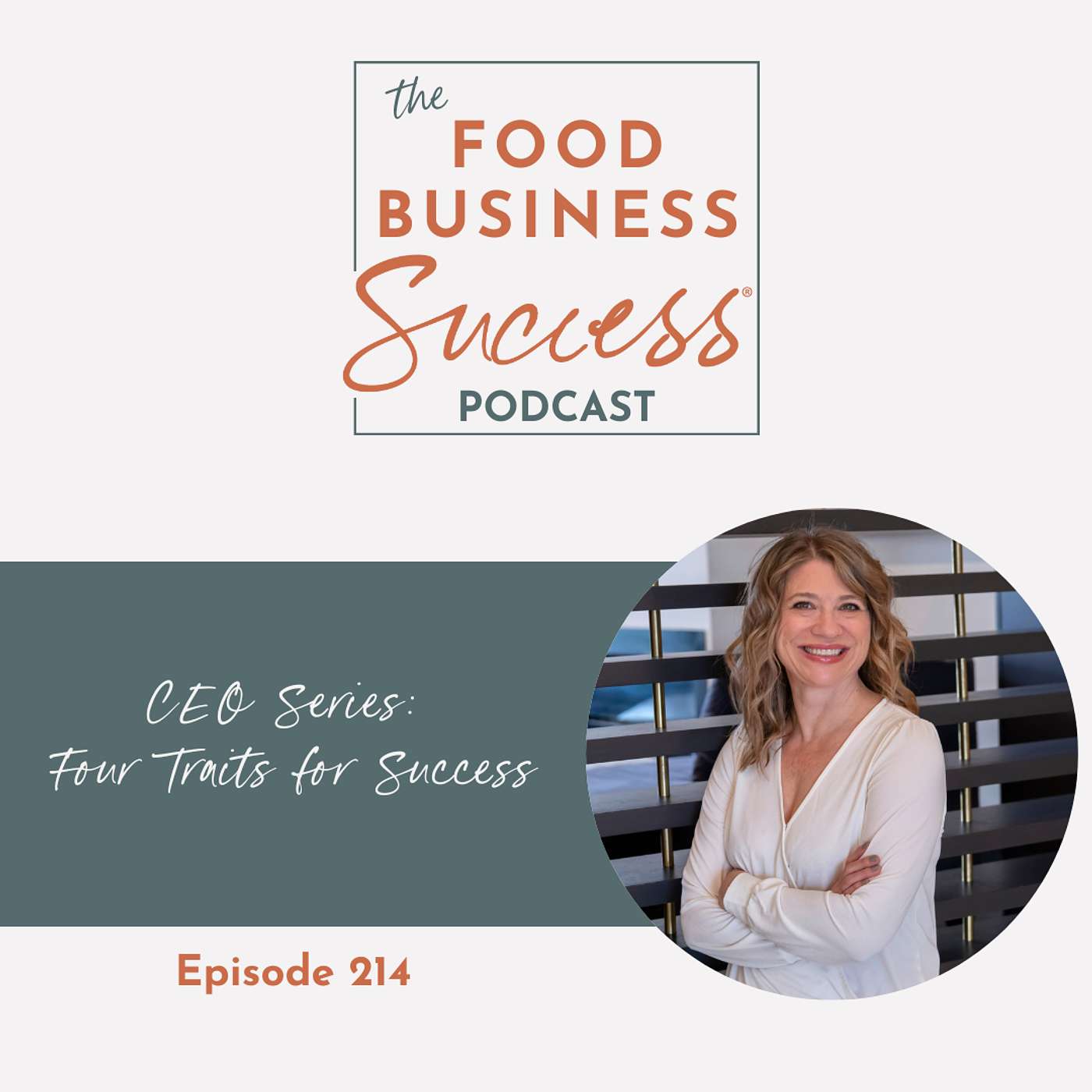 Ep 214 CEO Series: Four Traits for Success