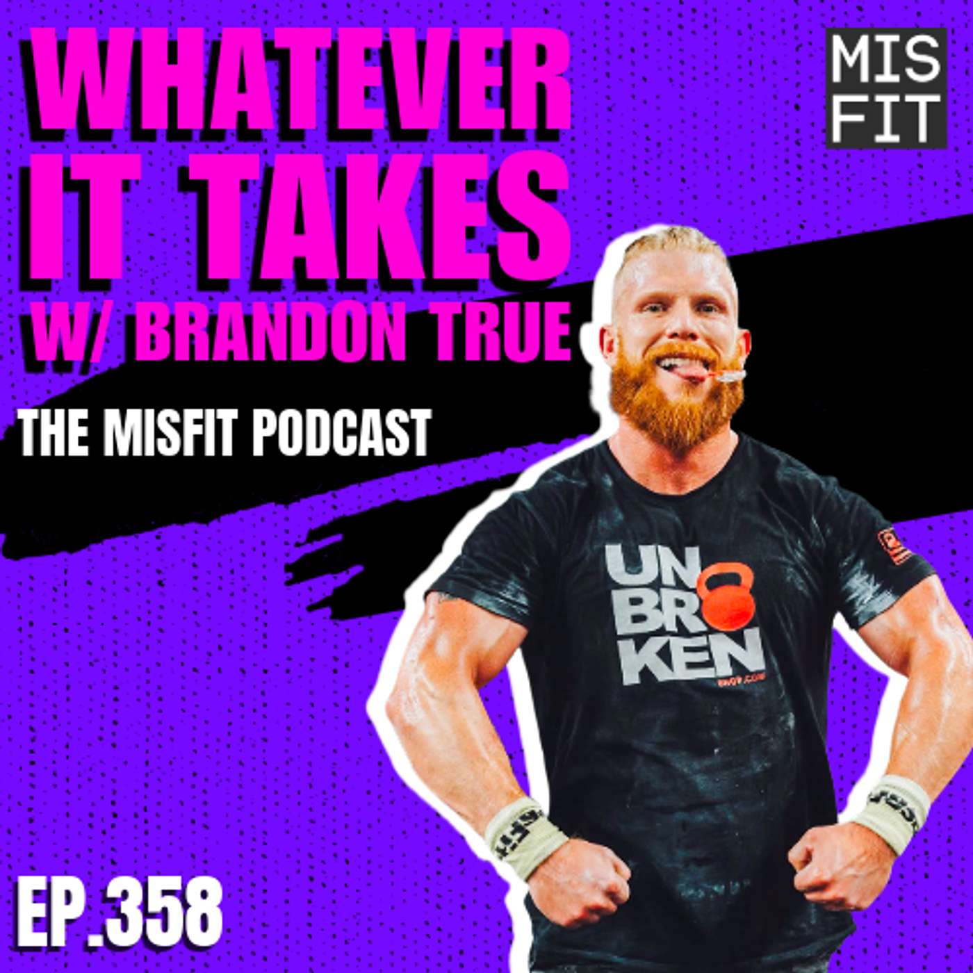 Whatever it Takes w/ Semifinals Athlete Brandon True - E.358