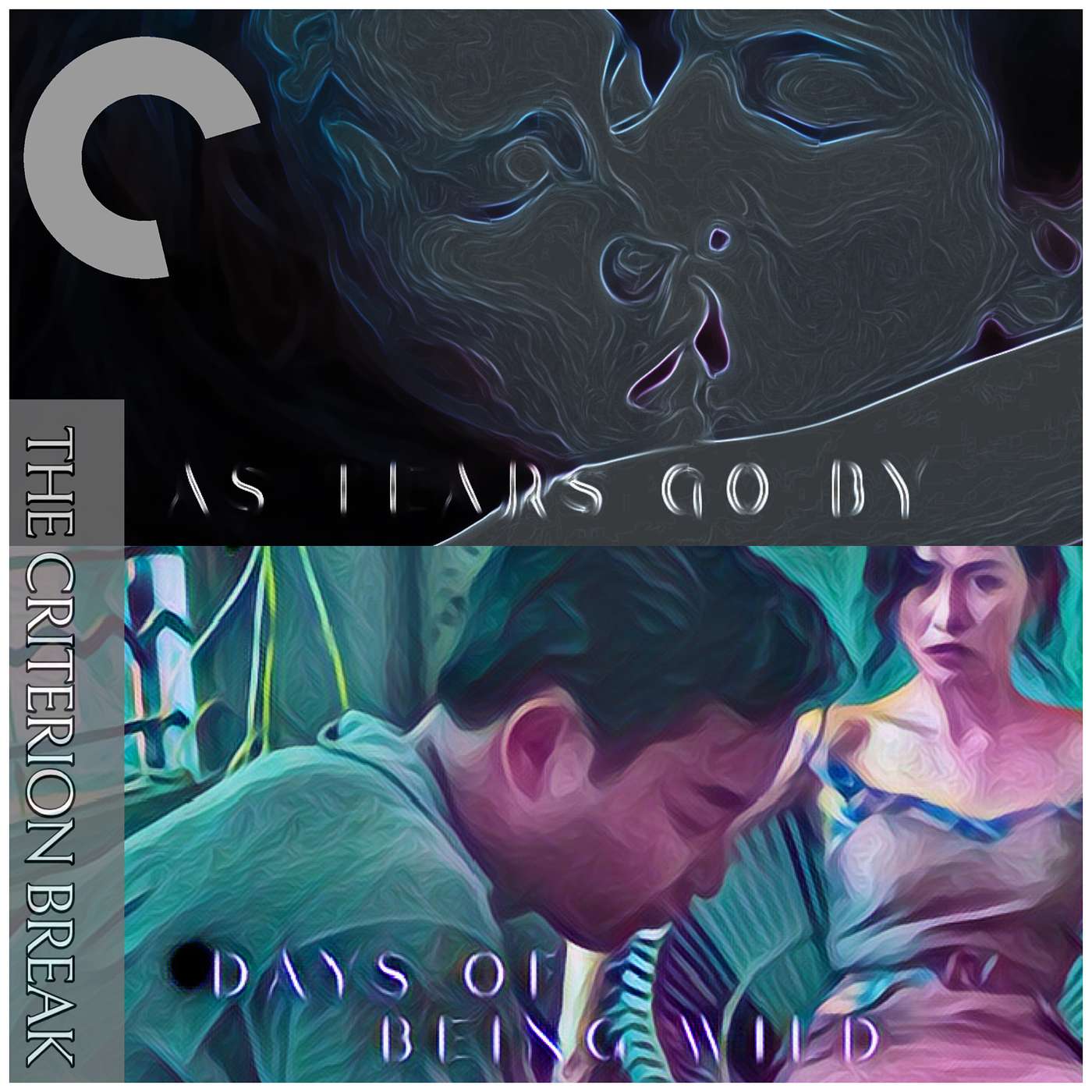 The Criterion Break - Episode 37 - The World of Wong Kar-Wai: Part 1 (As Tears Go By and Days of Being Wild)
