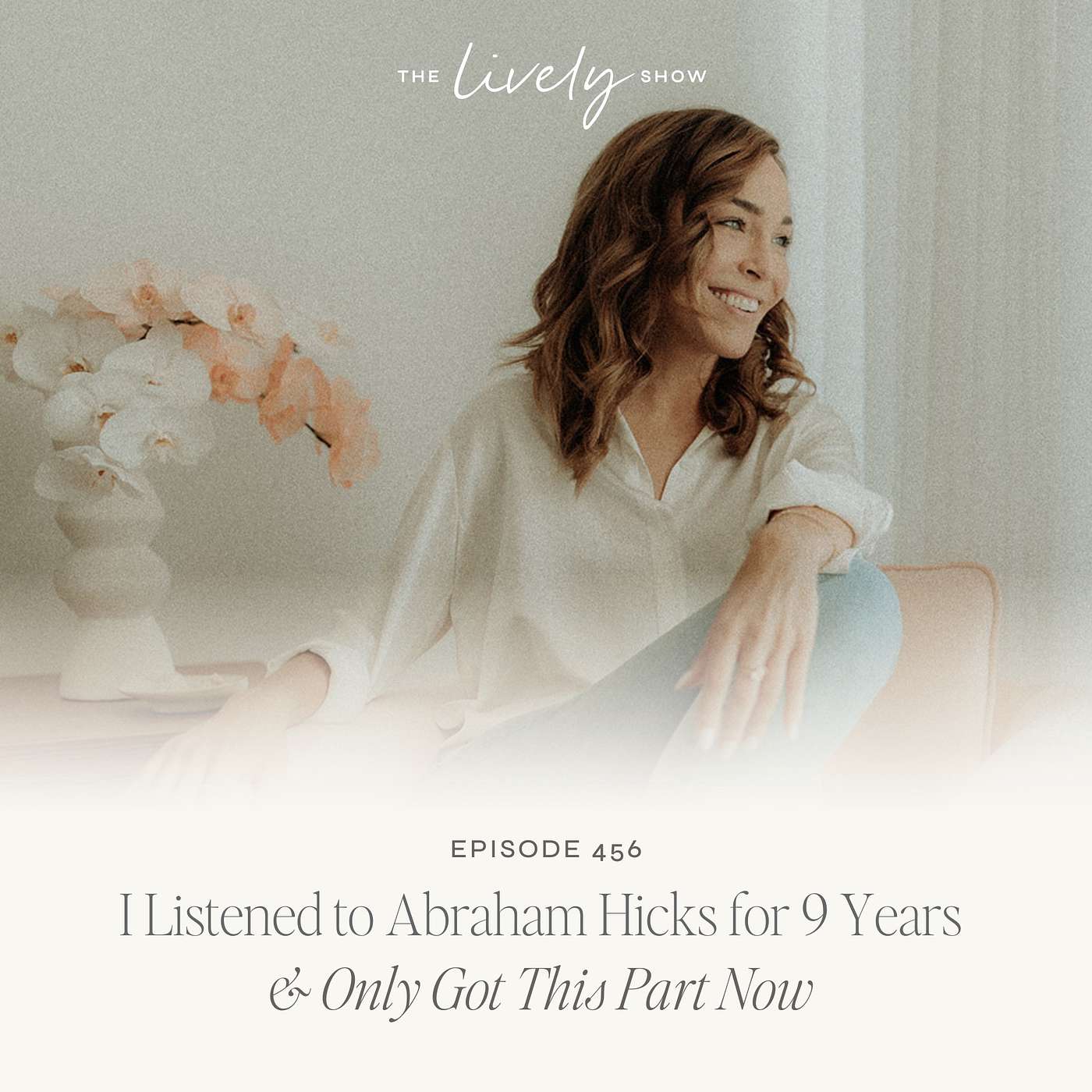TLS 456 I Listened to Abraham Hicks for 9 Years & Only Got This Part Now episode artwork