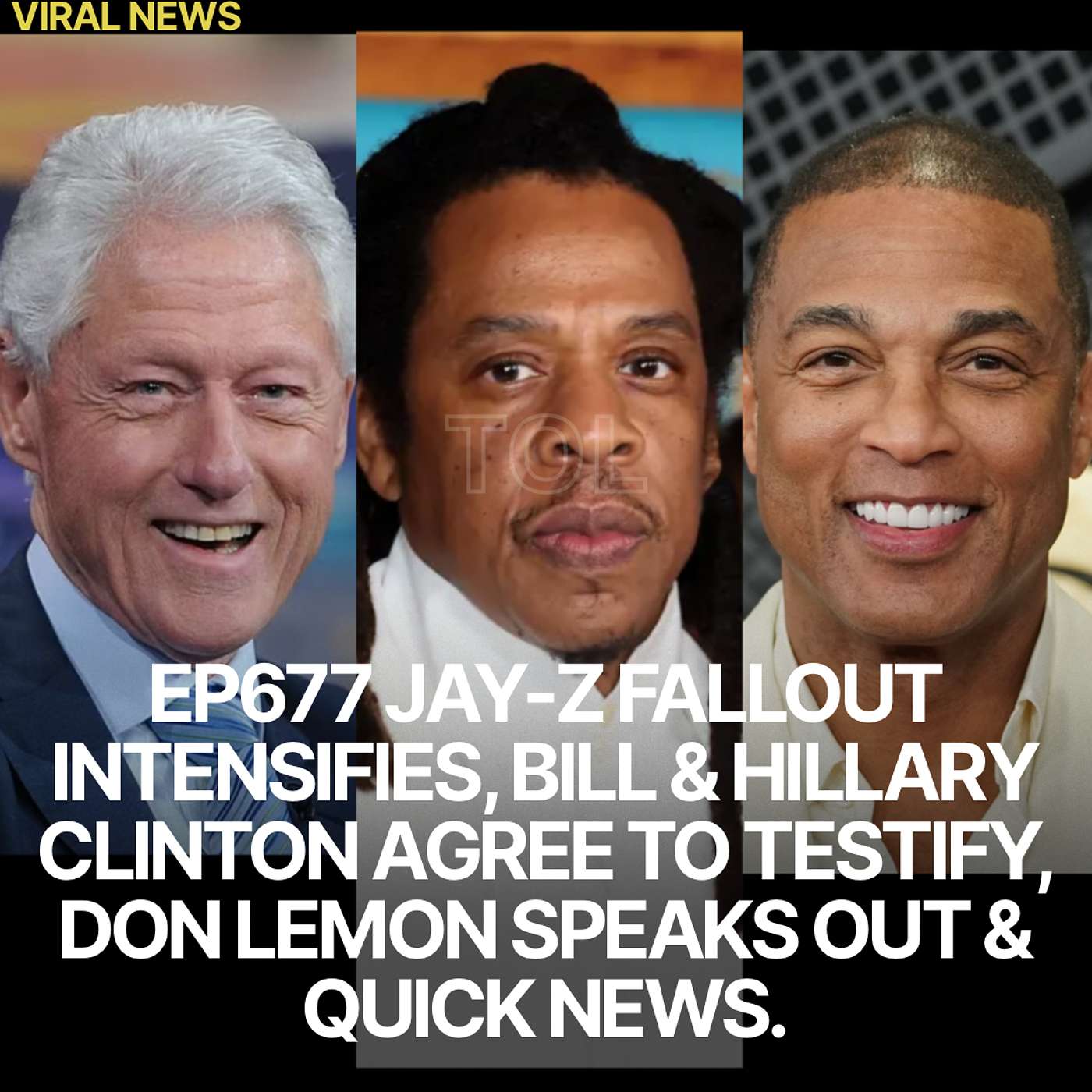 EP677 JAY-Z FALLOUT INTENSIFIES | BILL & HILLARY CLINTON AGREE TO TESTIFY | DON LEMON SPEAKS OUT & QUICK NEWS.