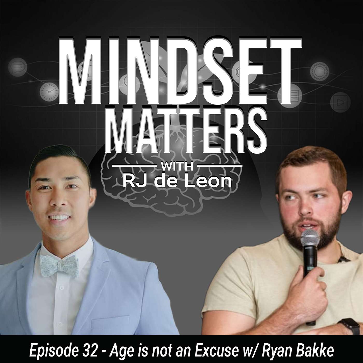 Episode 32 - Age is not an Excuse with Ryan Bakke