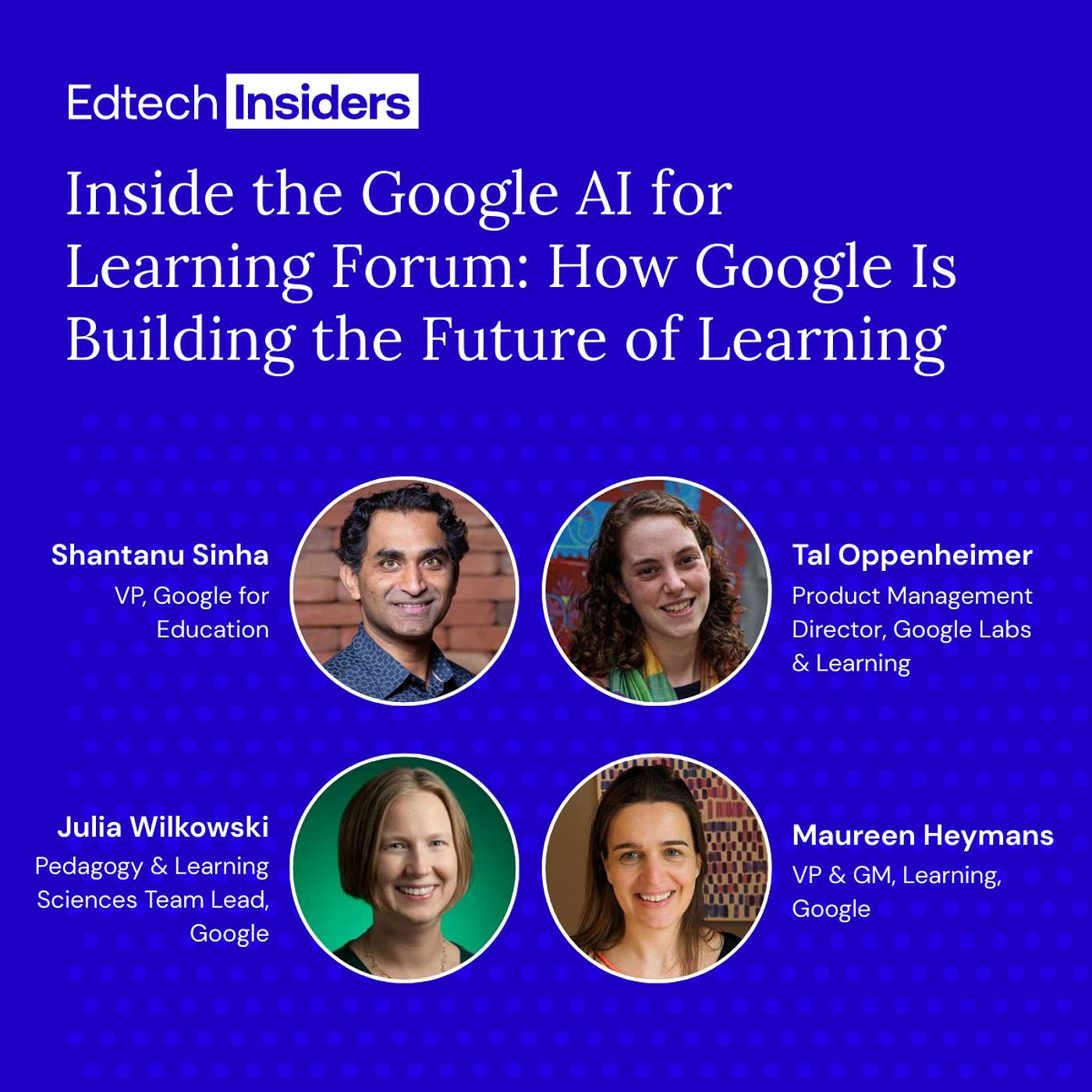 Inside the Google AI for  Learning Forum: How Google Is Building the Future of Learning