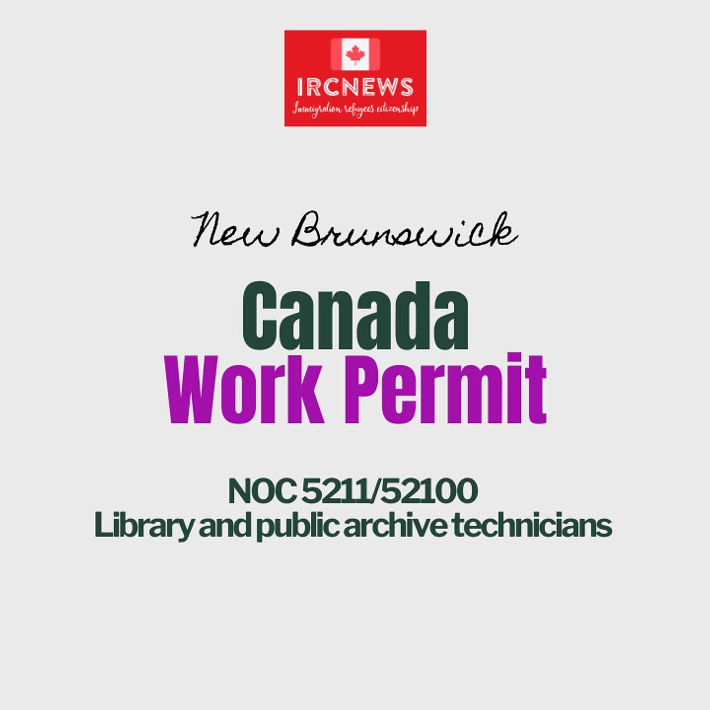 Canada Immigration New Brunswick NOC 5211/52100 Library and public archive technicians Work Permits