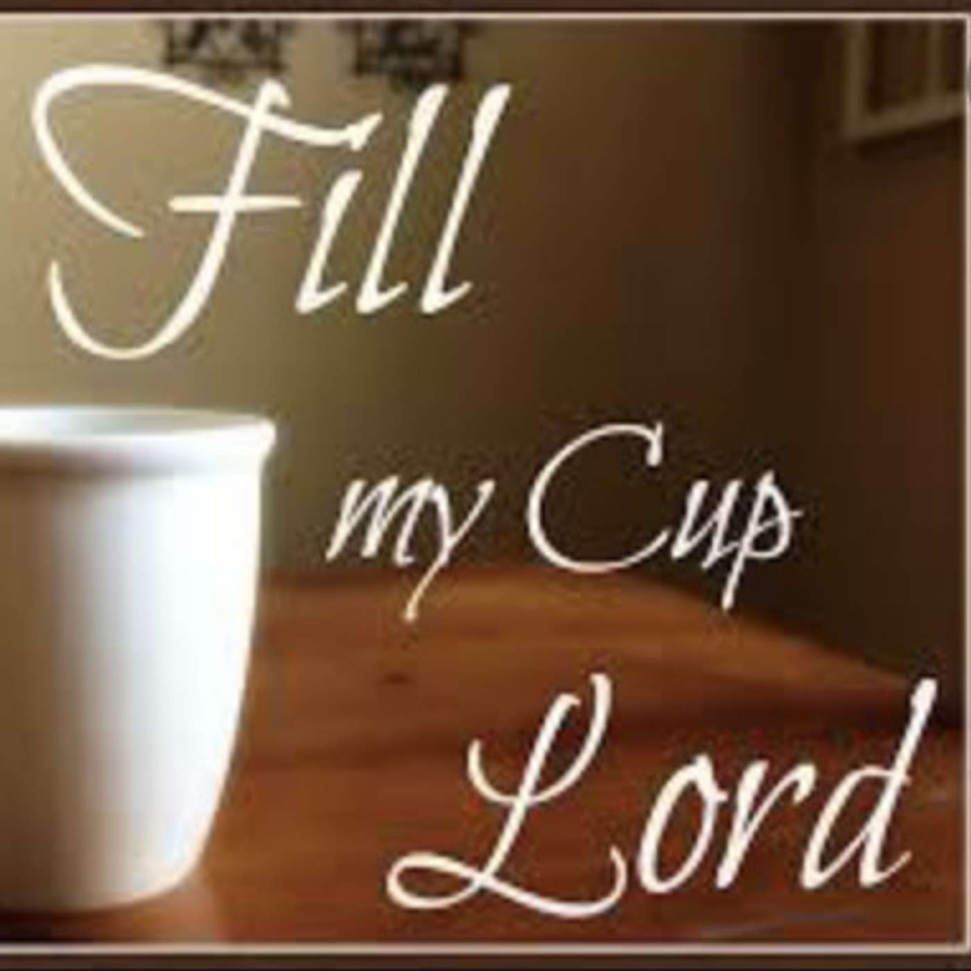 Fill My Cup