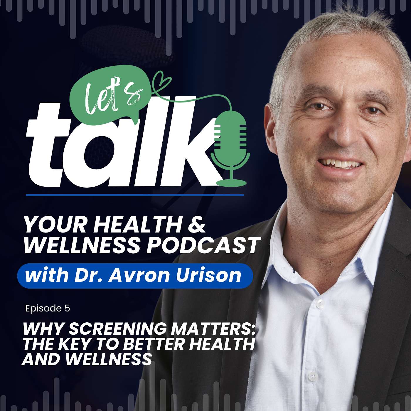 Let's Talk - S1: Ep 5: Why Screening Matters