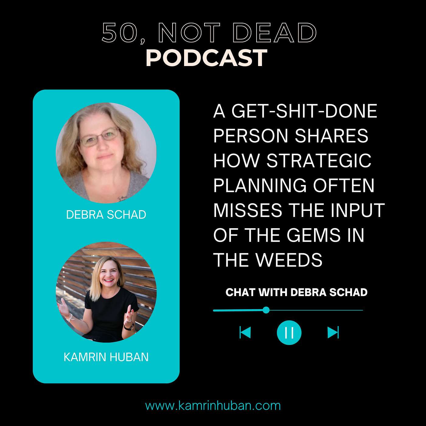 Debra Schad: A Get-Shit-Done Person Shares How Corporate Strategy Misses Input from Gems in the Weeds