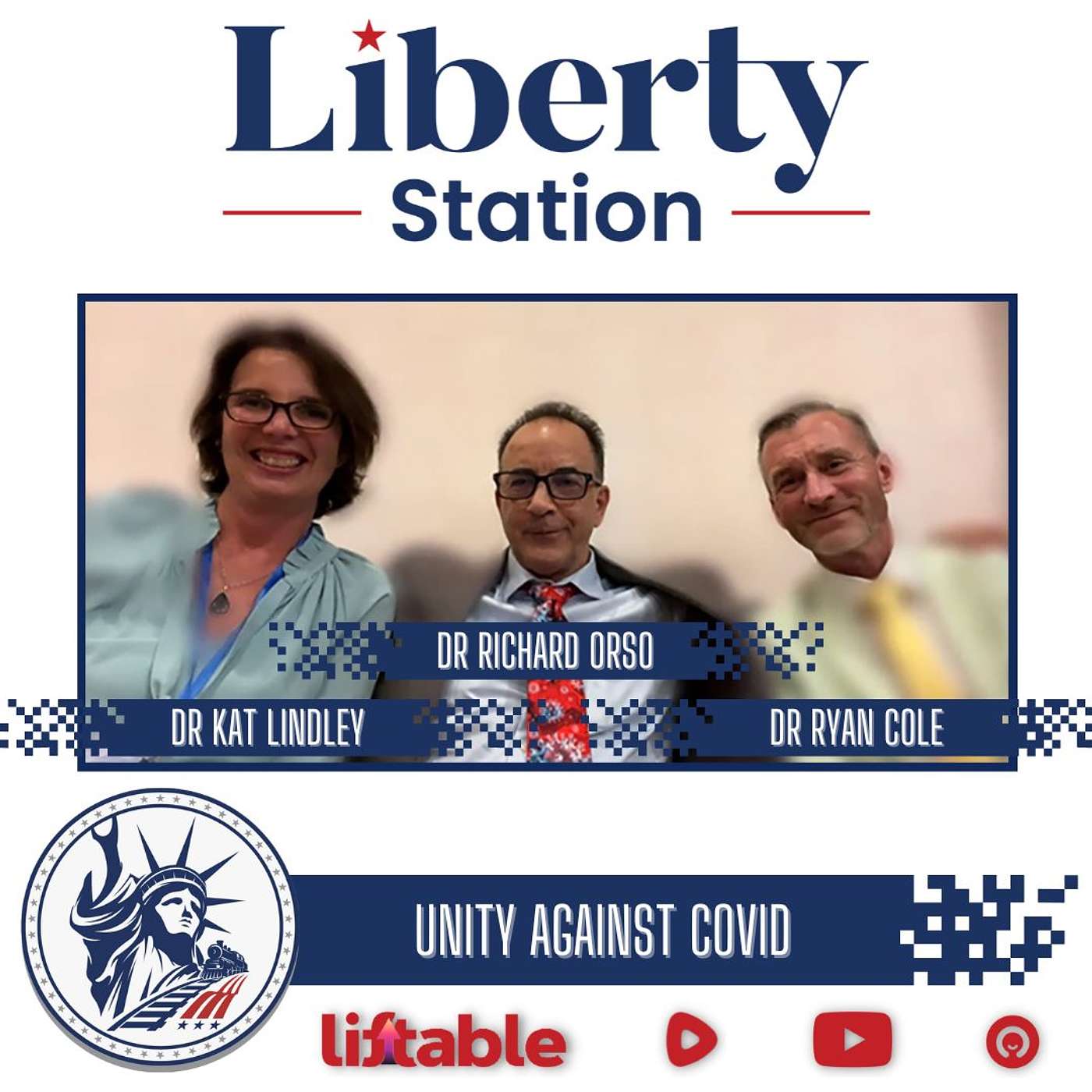 Dr Urso, Dr Cole & Dr Lindley | Unity Against COVID | Liberty Station Ep 105 episode artwork