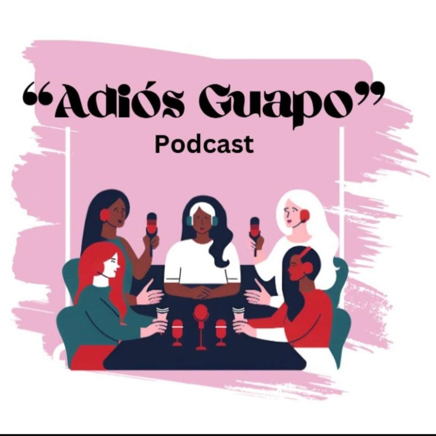 Adiós Guapo Podcast podcast artwork
