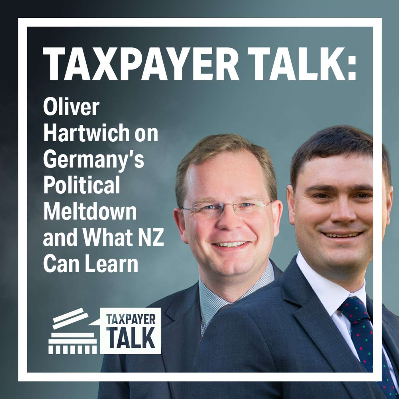 Taxpayer Talk: Oliver Hartwich on Germany’s Political Meltdown and What NZ Can Learn