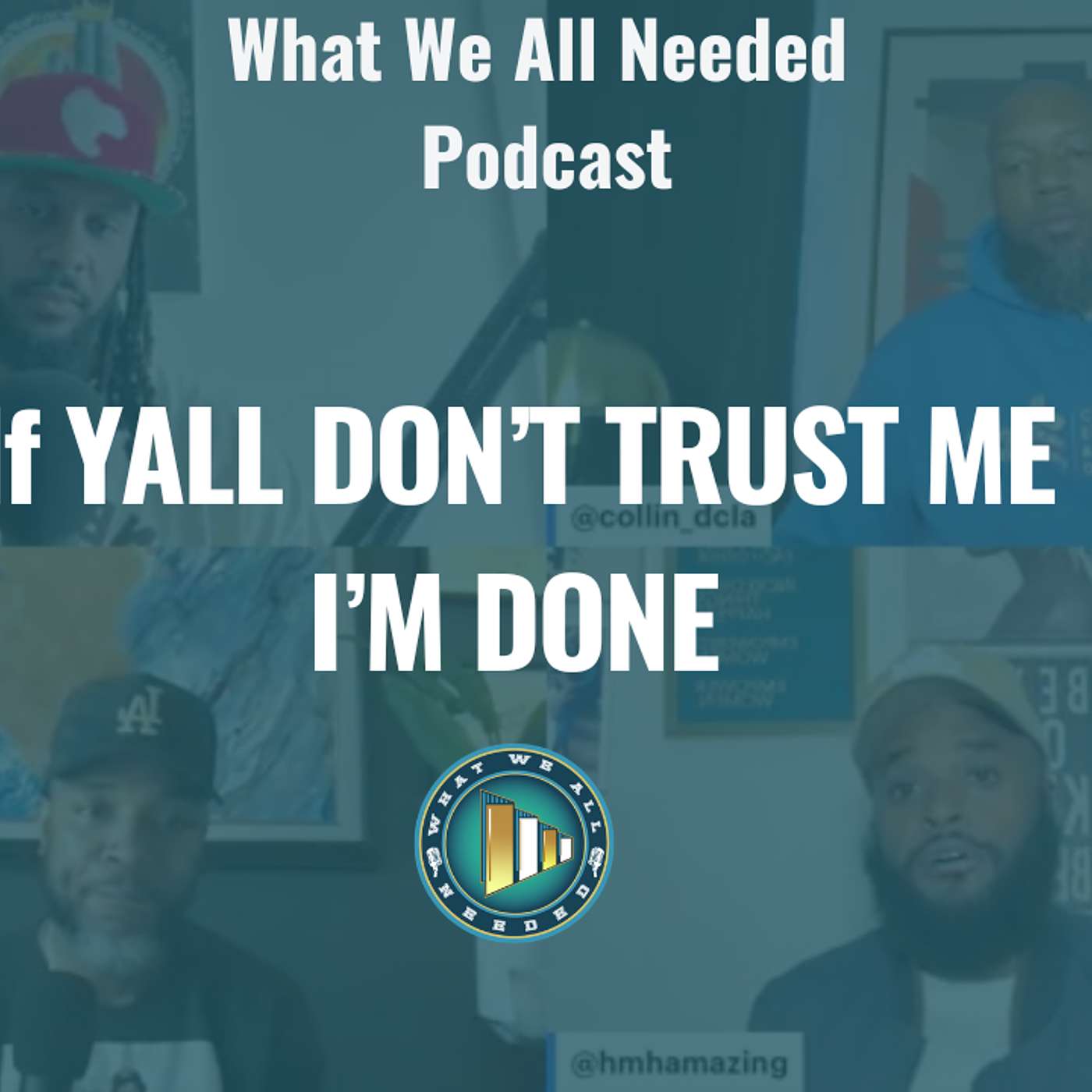If Y'all Don't Trust Me I'm Done | Friendship | WWAN S2E9 episode artwork