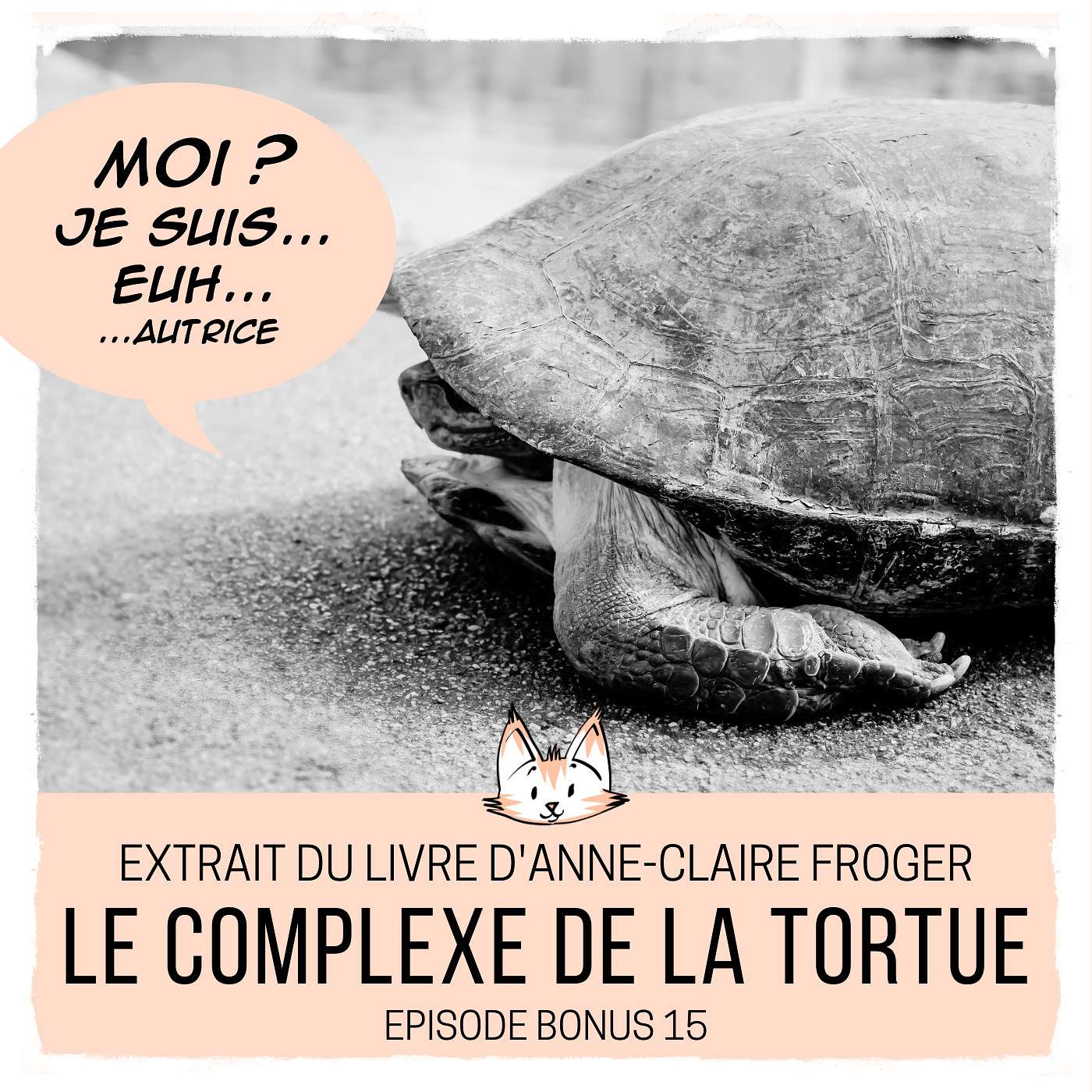 (15) BONUS : extrait du "Complexe de la Tortue : surmonter ses autosabotages et oser briller" d'Anne-Claire Froger