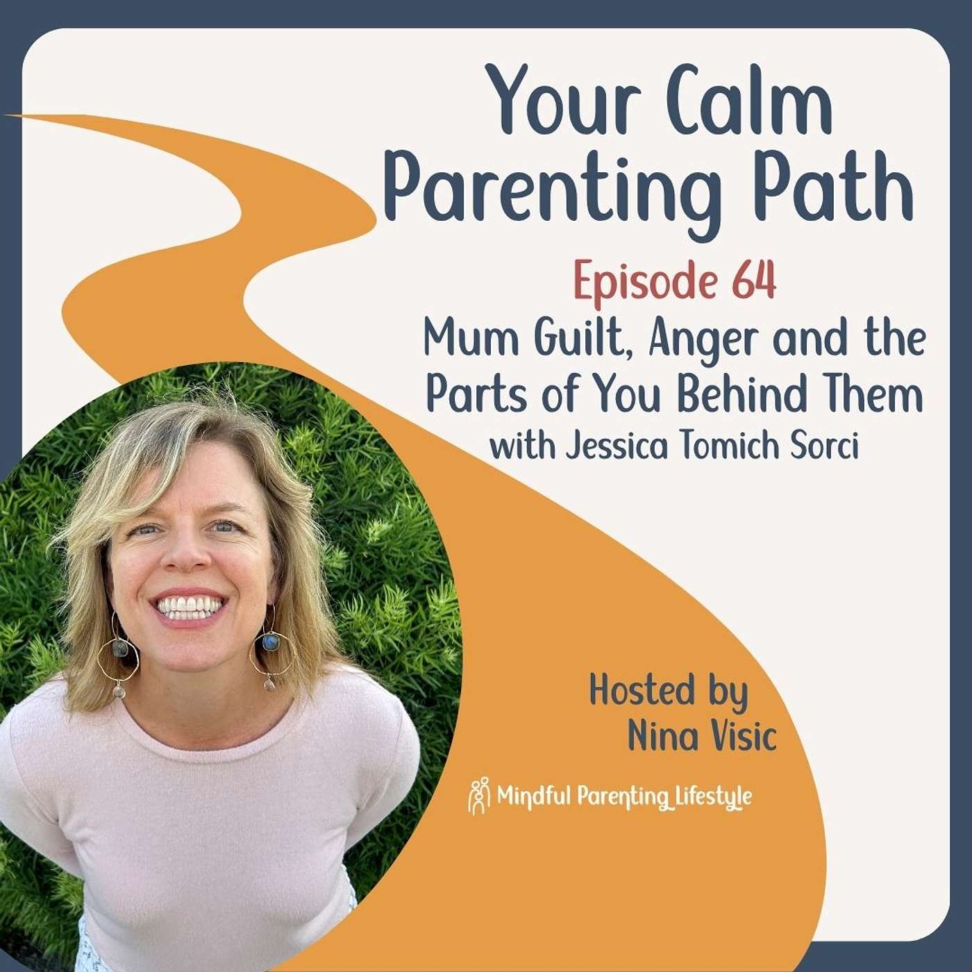 64. Mum Guilt, Anger and the Parts of You Behind Them, with Jessica Tomich Sorci episode artwork