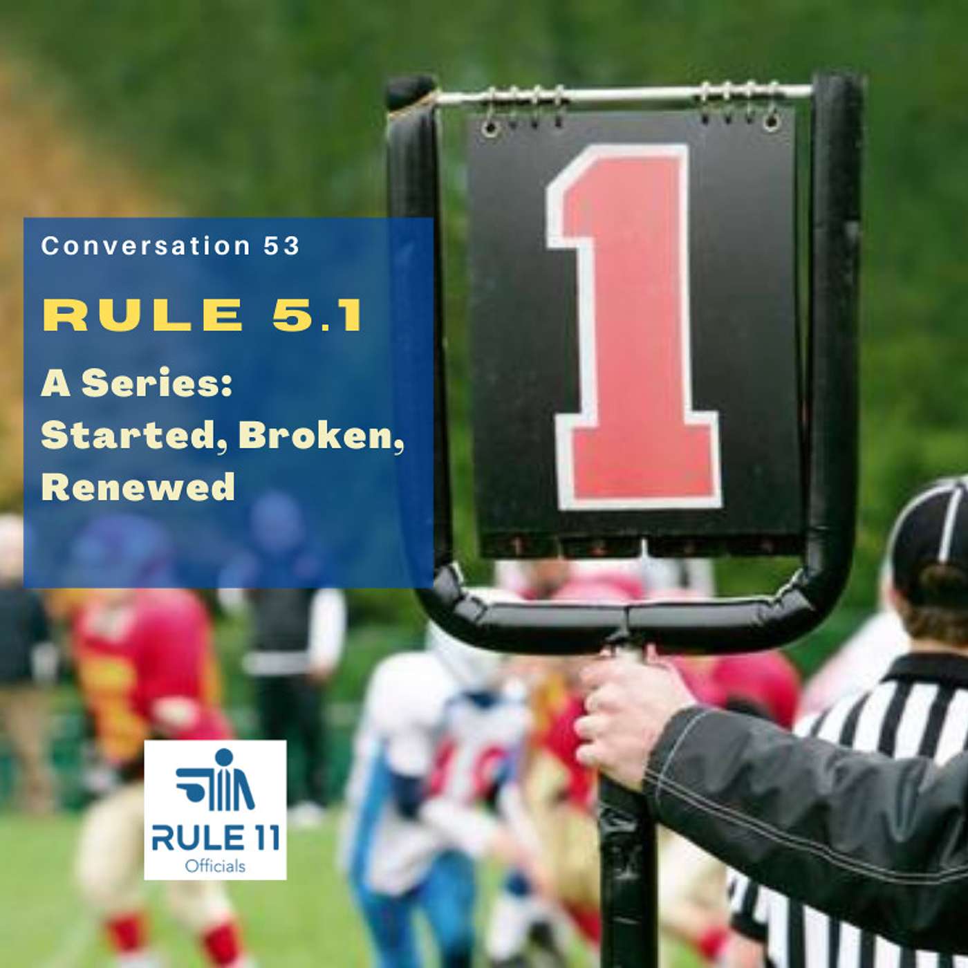 Rule 11 Podcast: College Football Officiating Conversations
