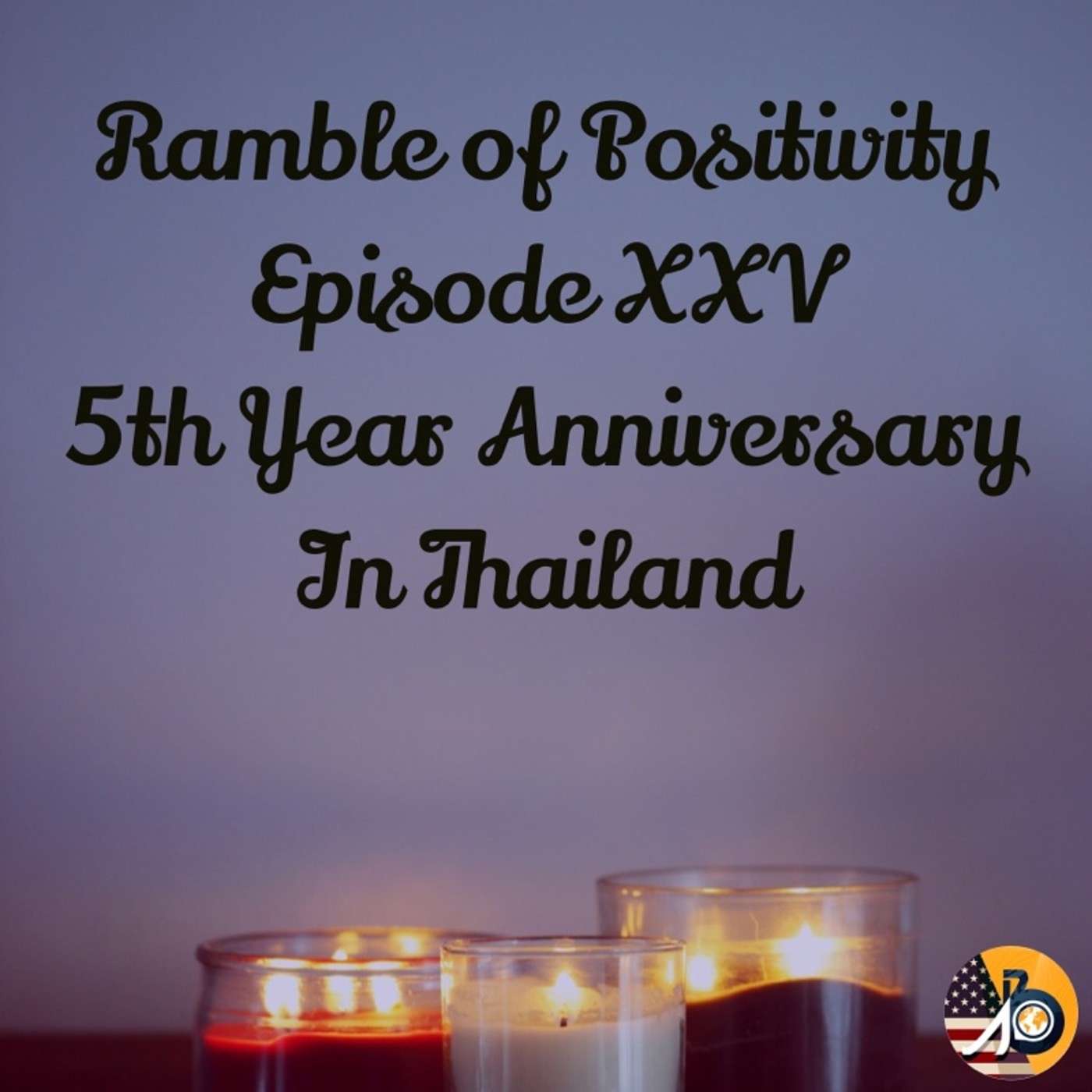 Ramble of Positivity: 5th Year Anniversary In Thailand