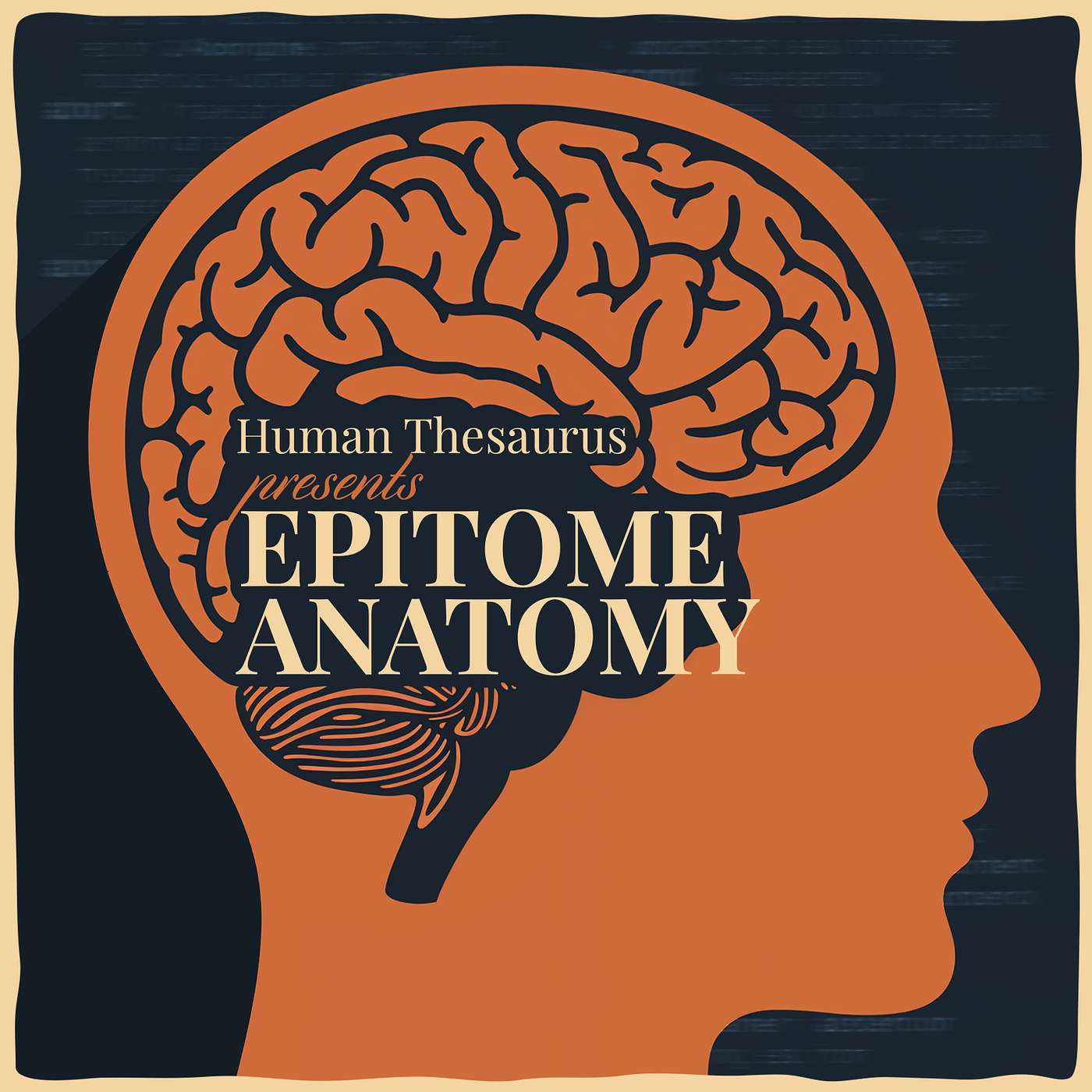 Human Thesaurus presents Epitome Anatomy